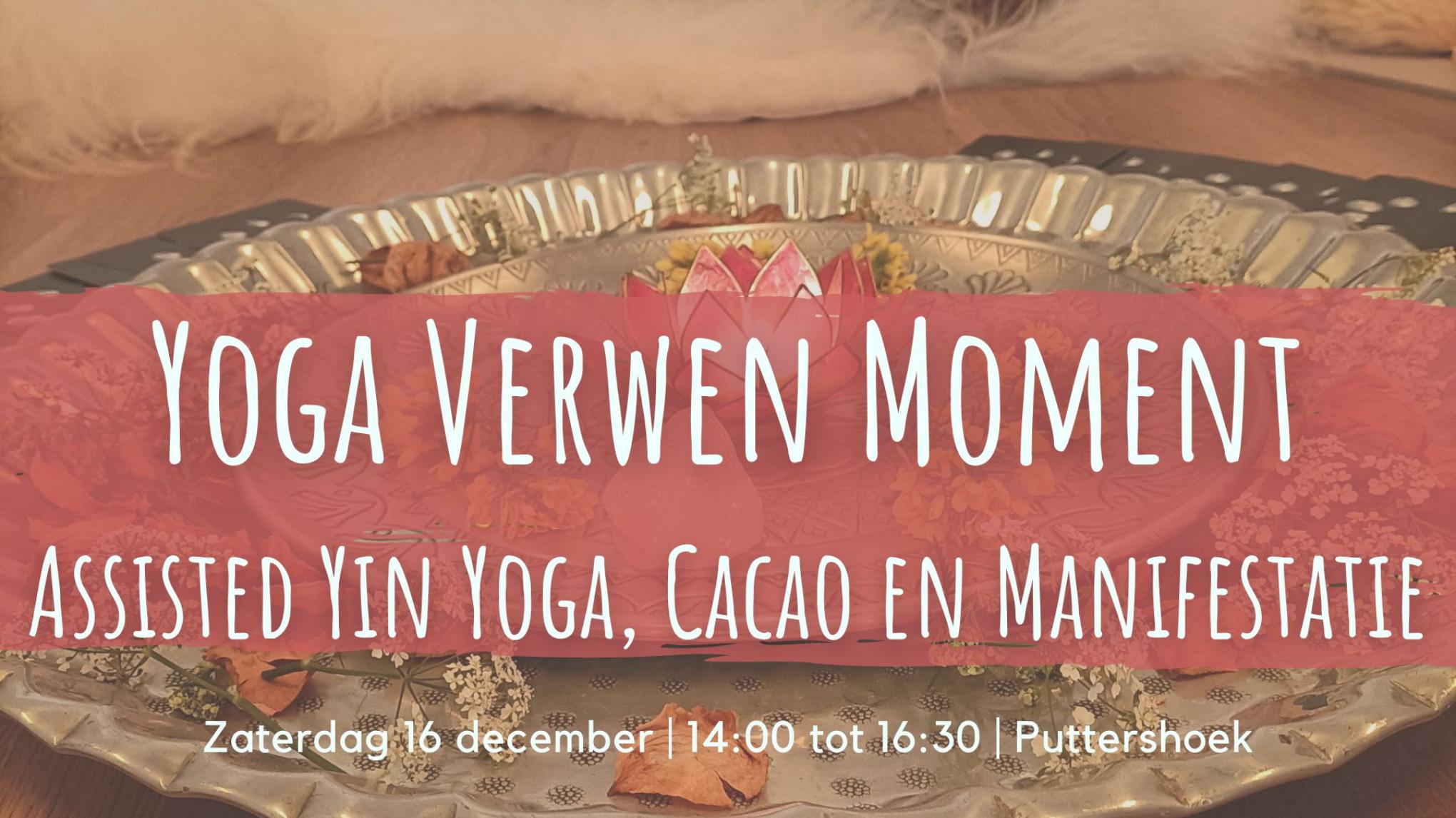 Yoga Verwen Moment - Assisted Yin Yoga, Cacao en Manifestatie