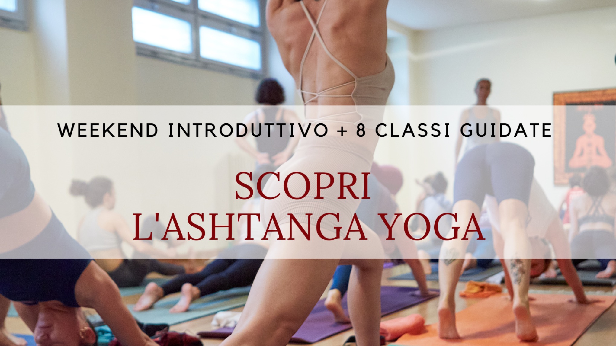 Introduzione all'Ashtanga Yoga (weekend di approfondimento)