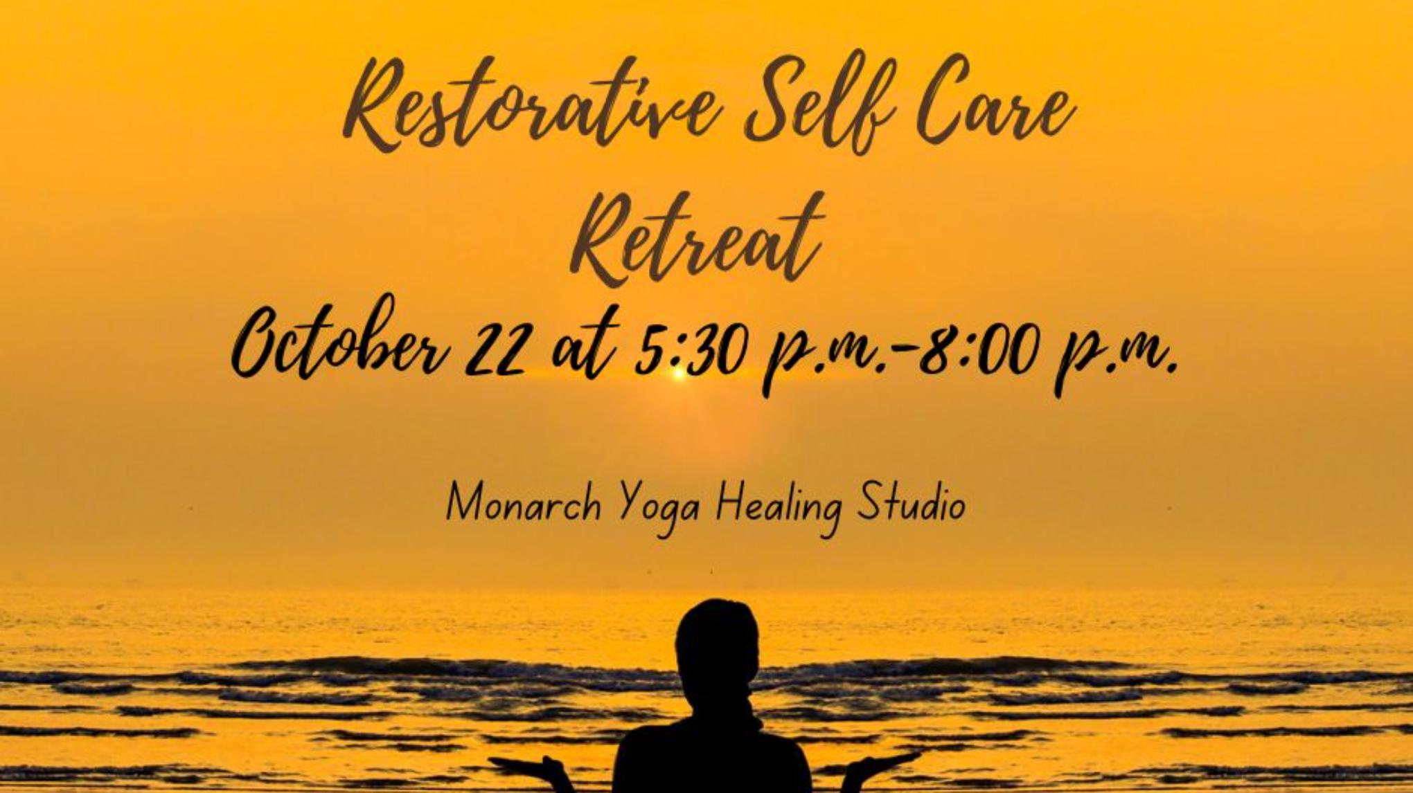 Self Care Retreat, $55.00 for this event at Monarch Yoga Healing Studio
