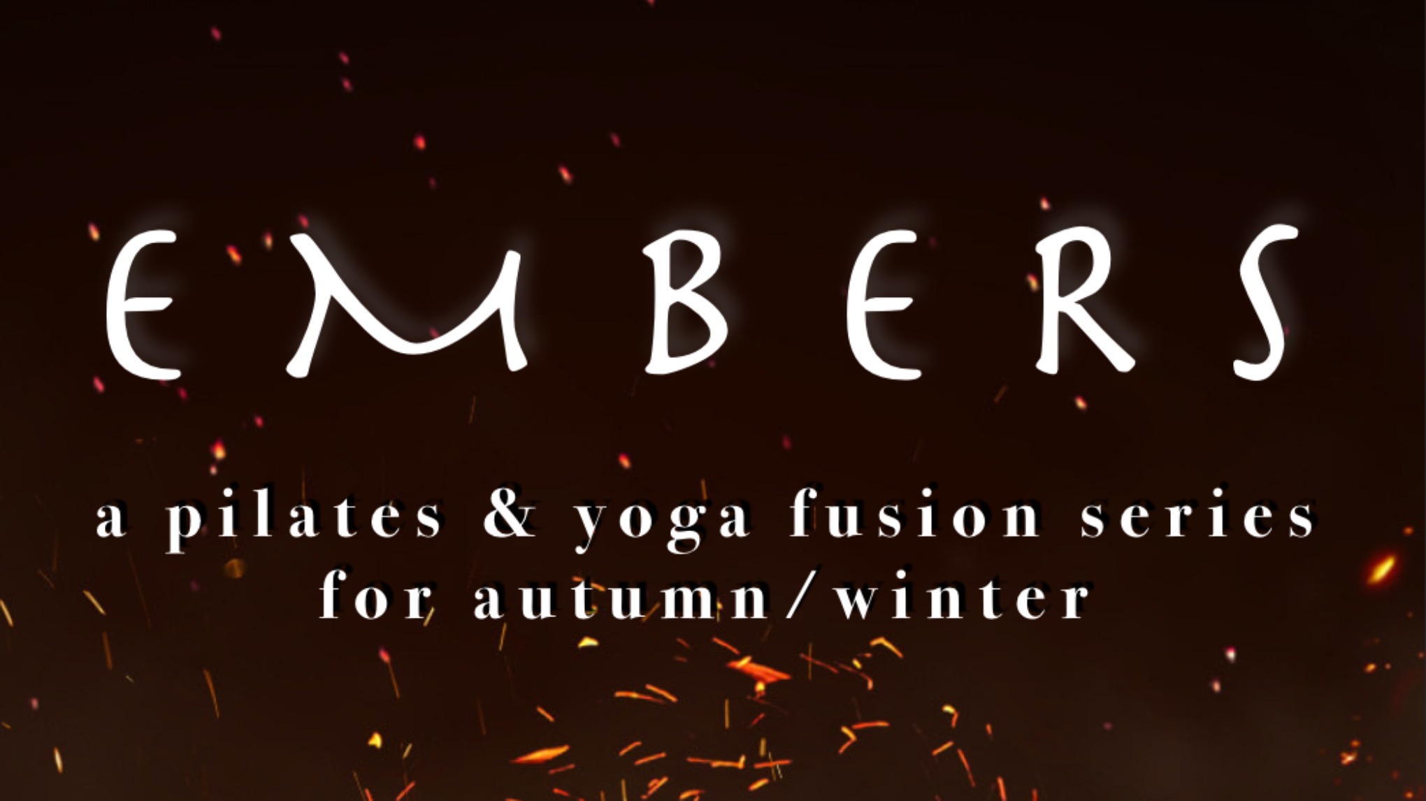 EMBERS a Pilates & Yoga Fushion