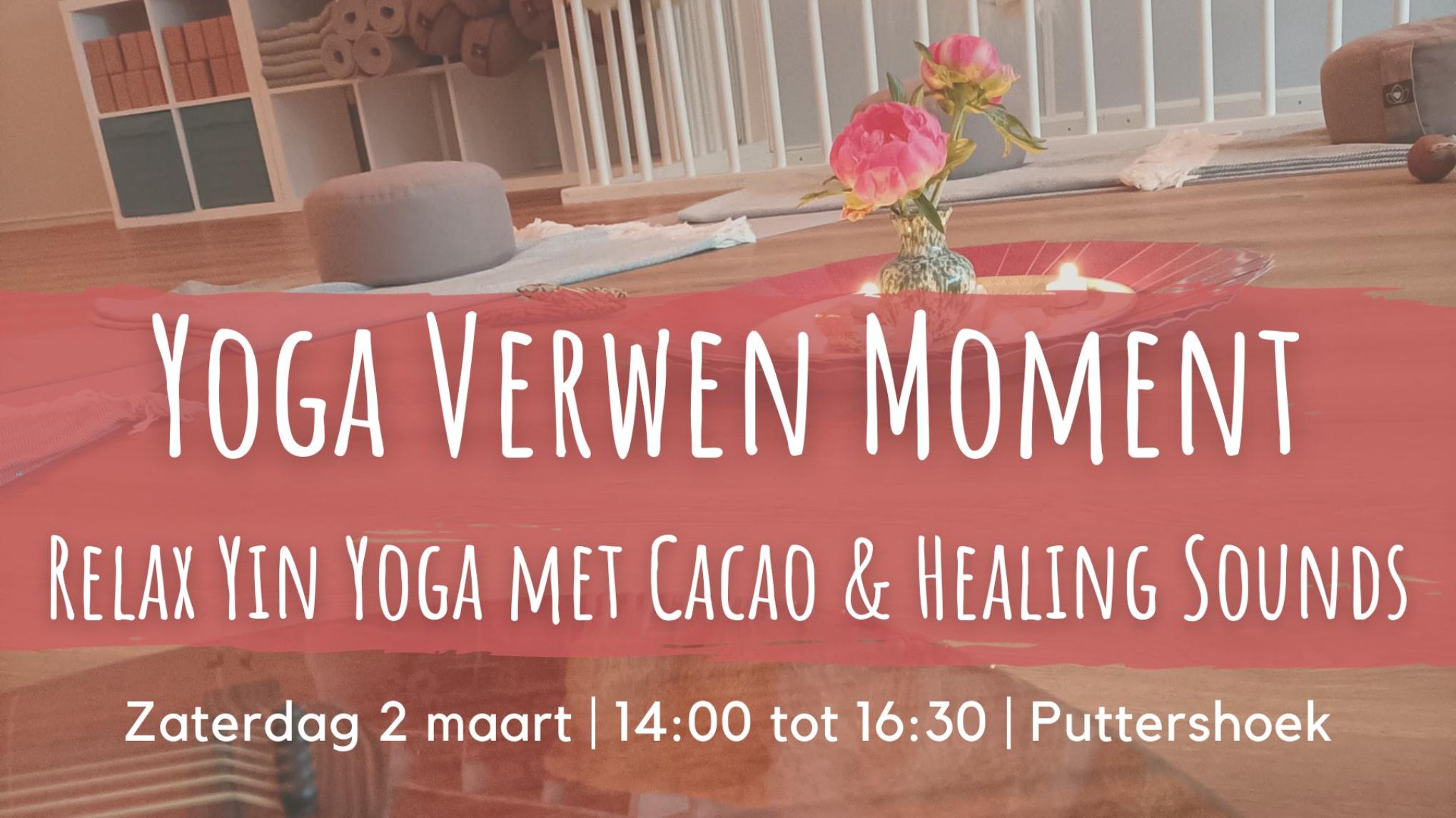 Yoga Verwen Moment - Relax Yin Yoga, Cacao en Healing Sounds