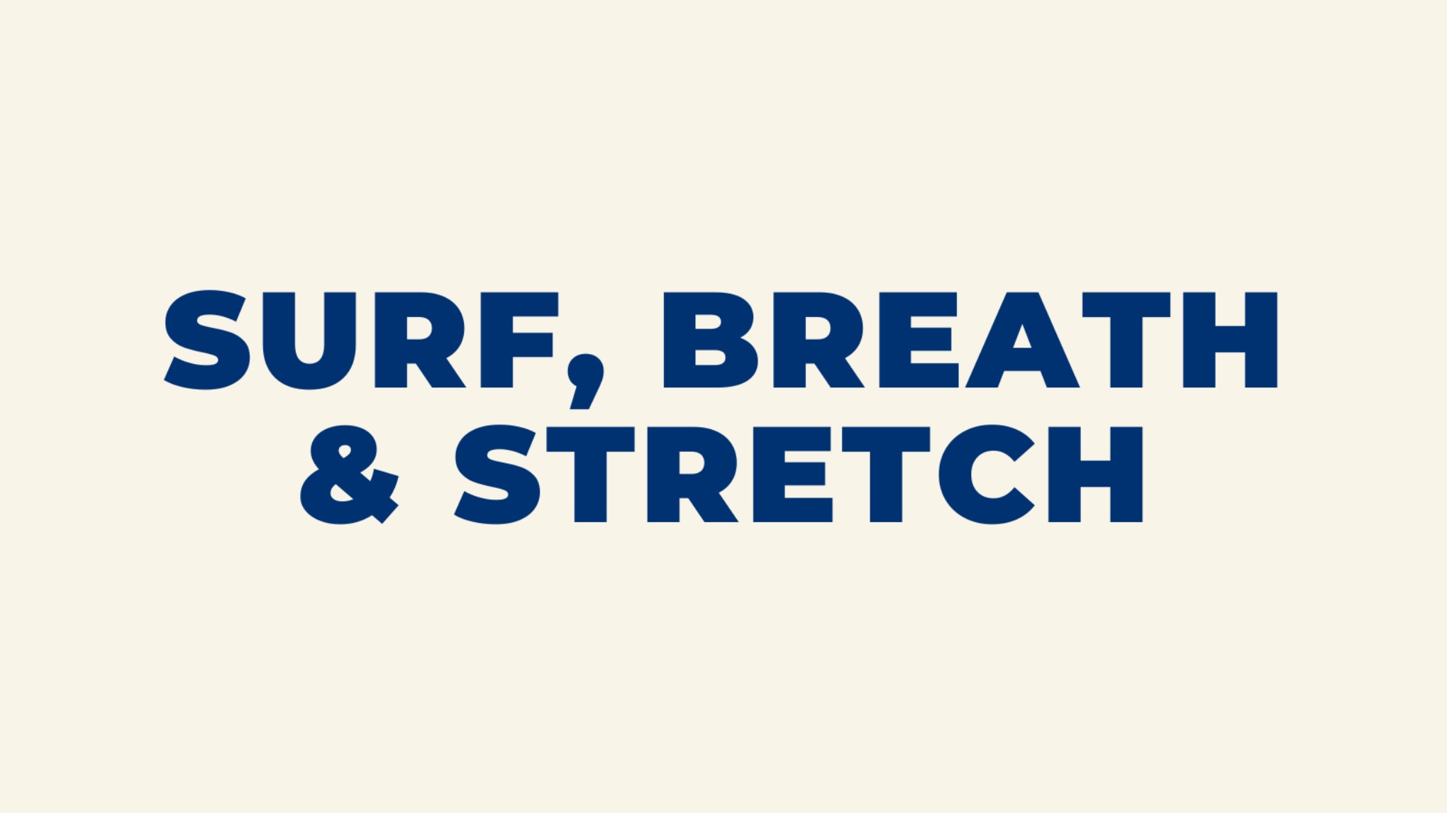 Surf, breath & stretch
