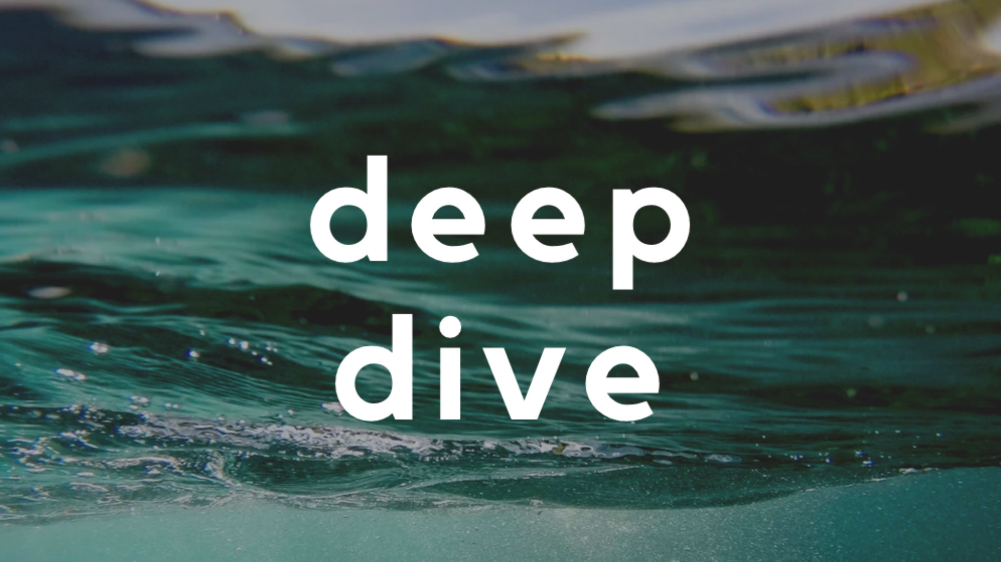 deep dive | an immersion study