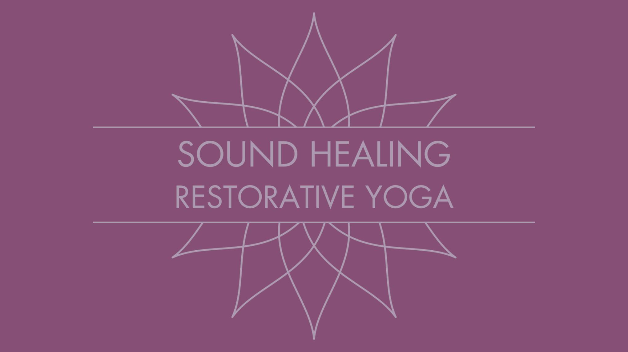 Restorative Yoga & Sound Healing