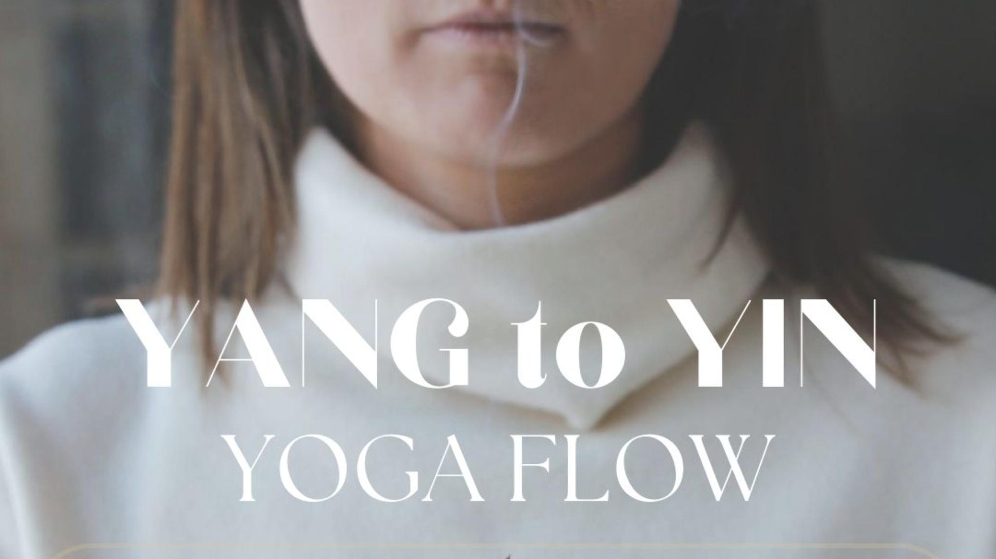 Yang to Yin Flow