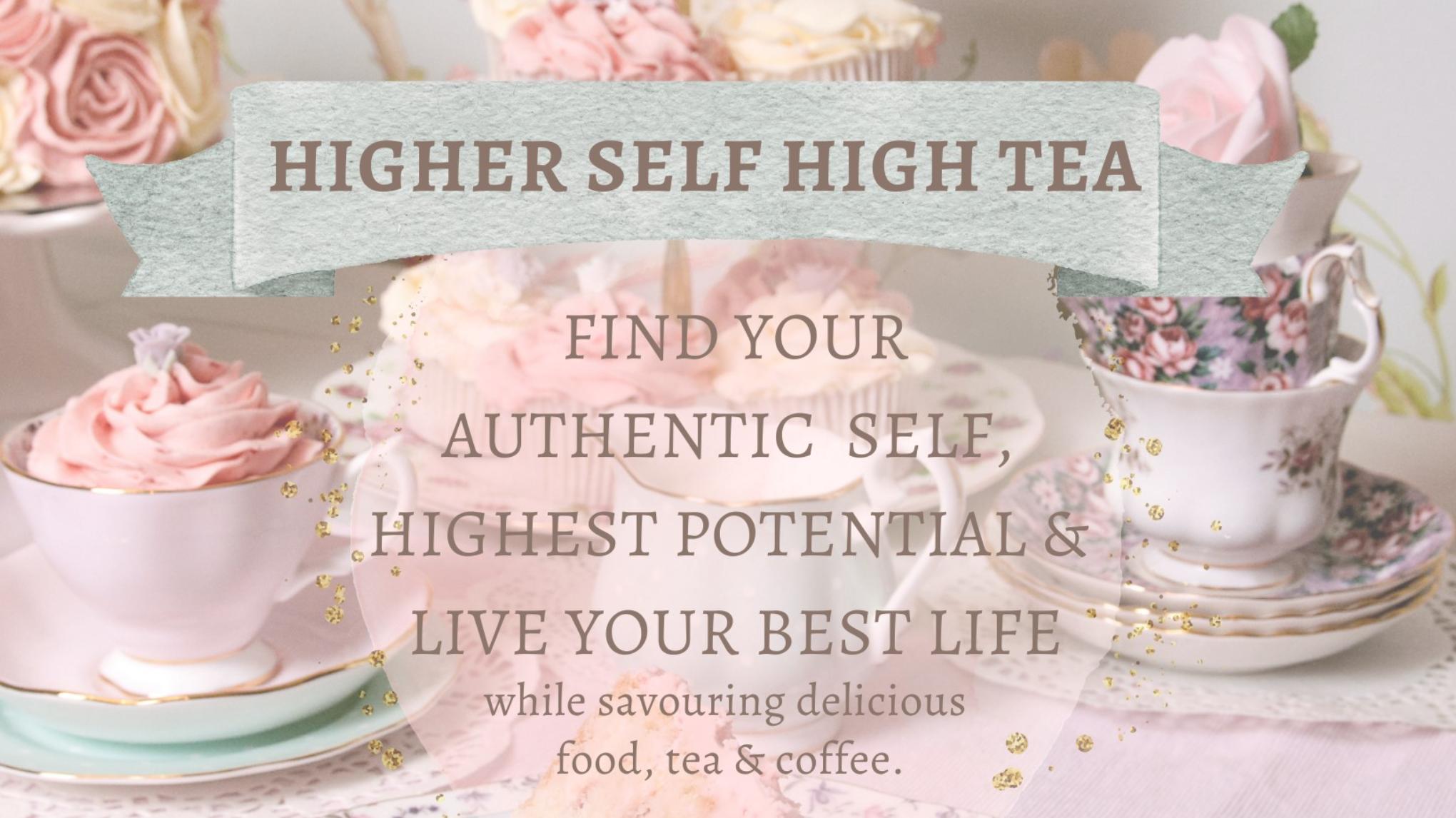 The Higher Self High Tea ~ Manifesting Your Inner Magic
