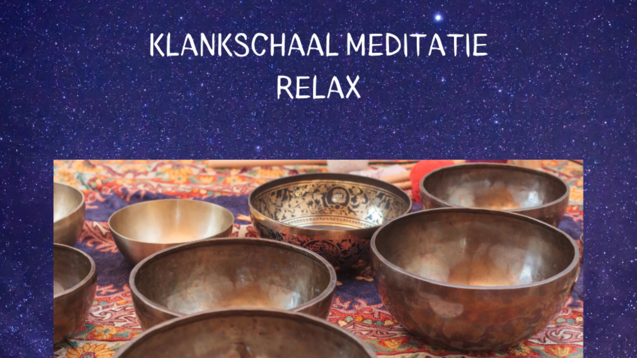 KLANKSCHAAL MEDITATIE RELAX!