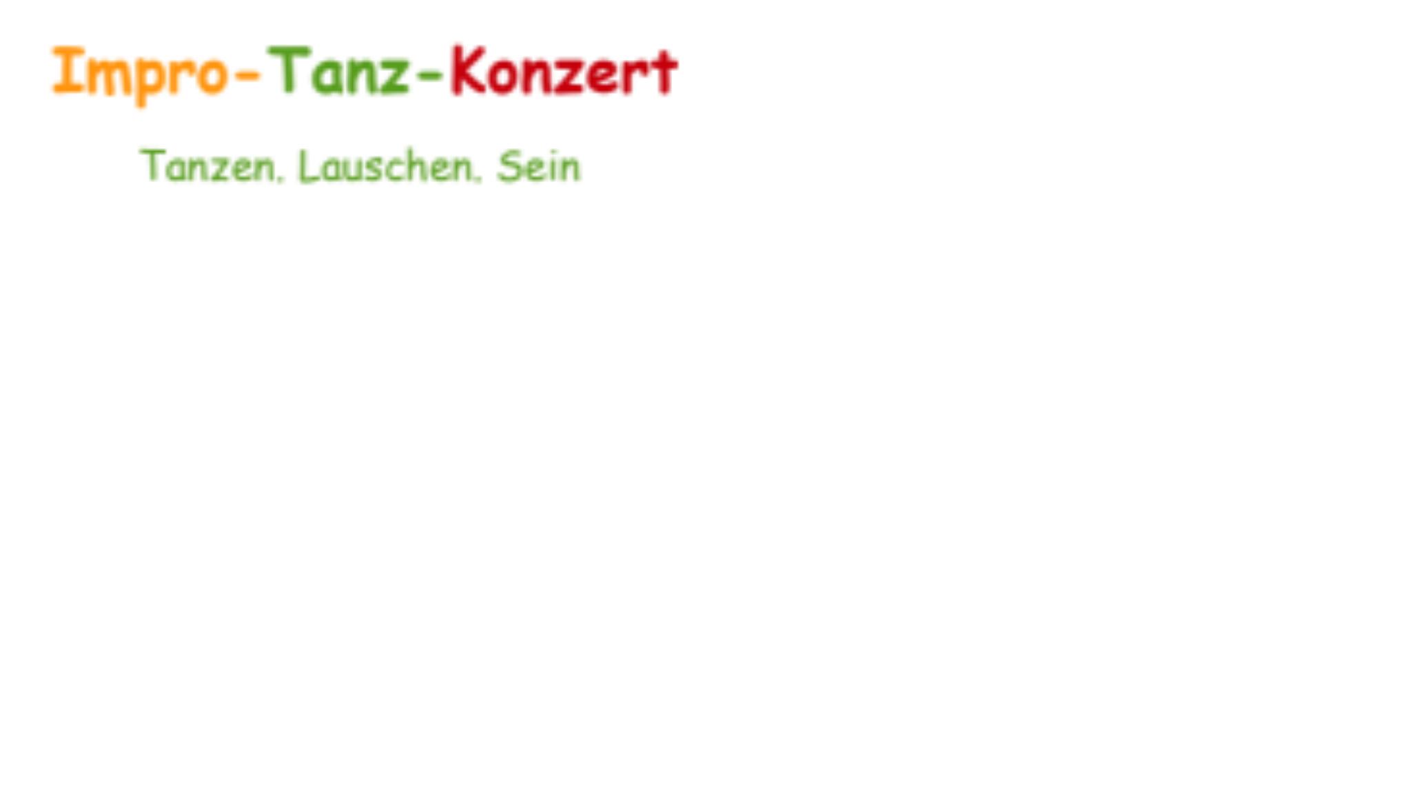 Impro - Tanz - Konzert