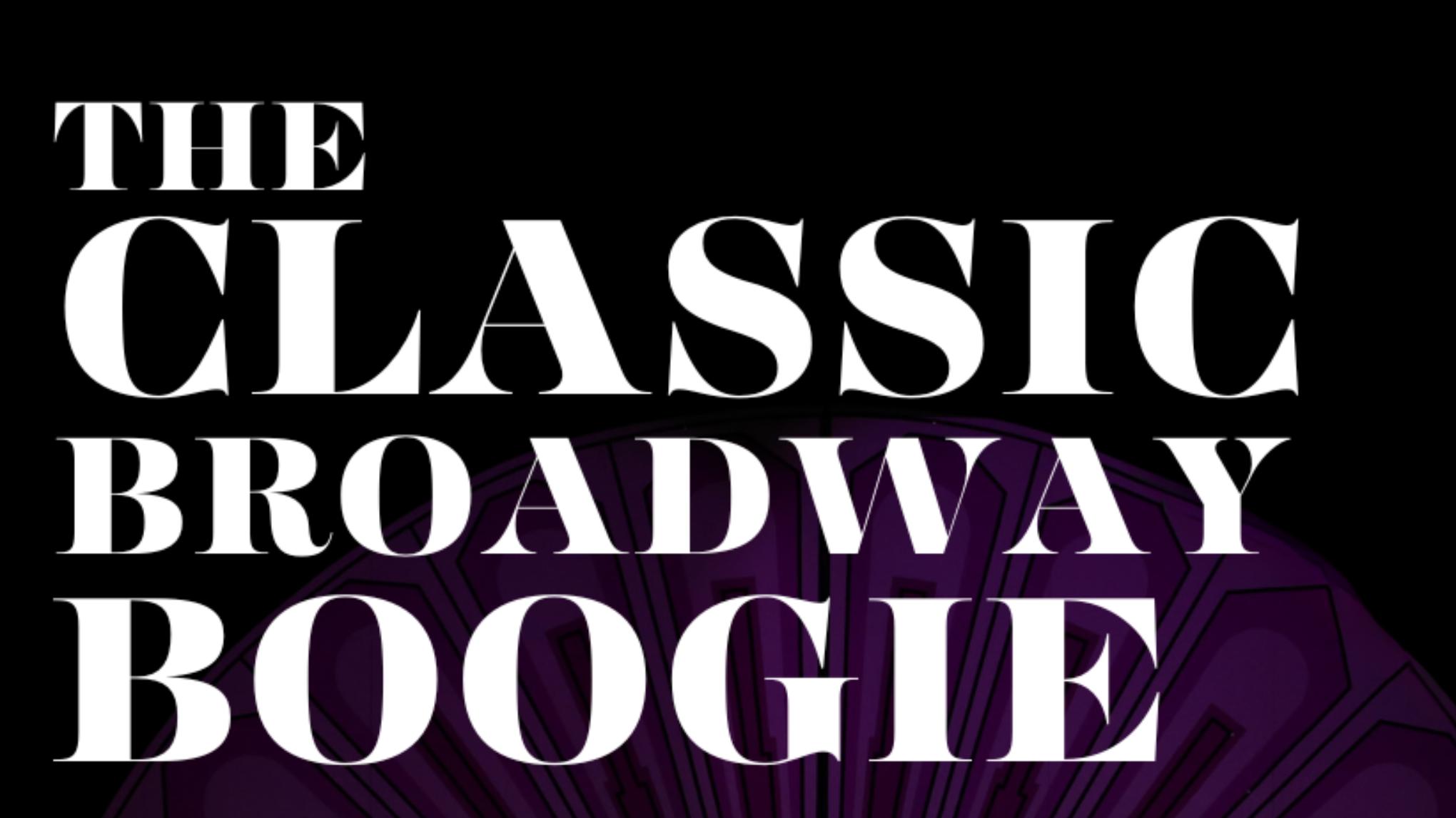 The Classic Broadway Boogie