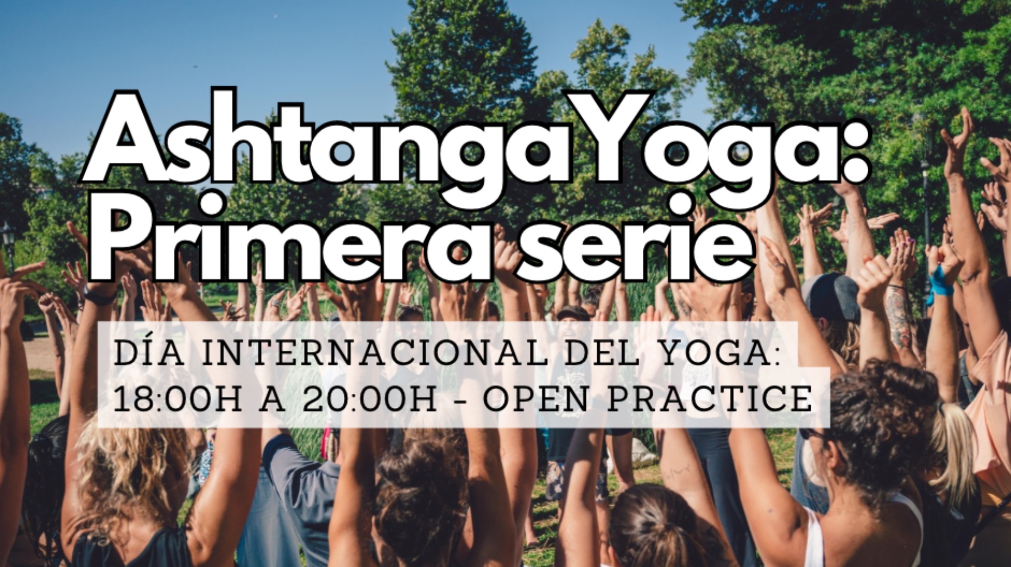 ASHTANGA YOGA OPEN PRACTICE: PRIMERA SERIE