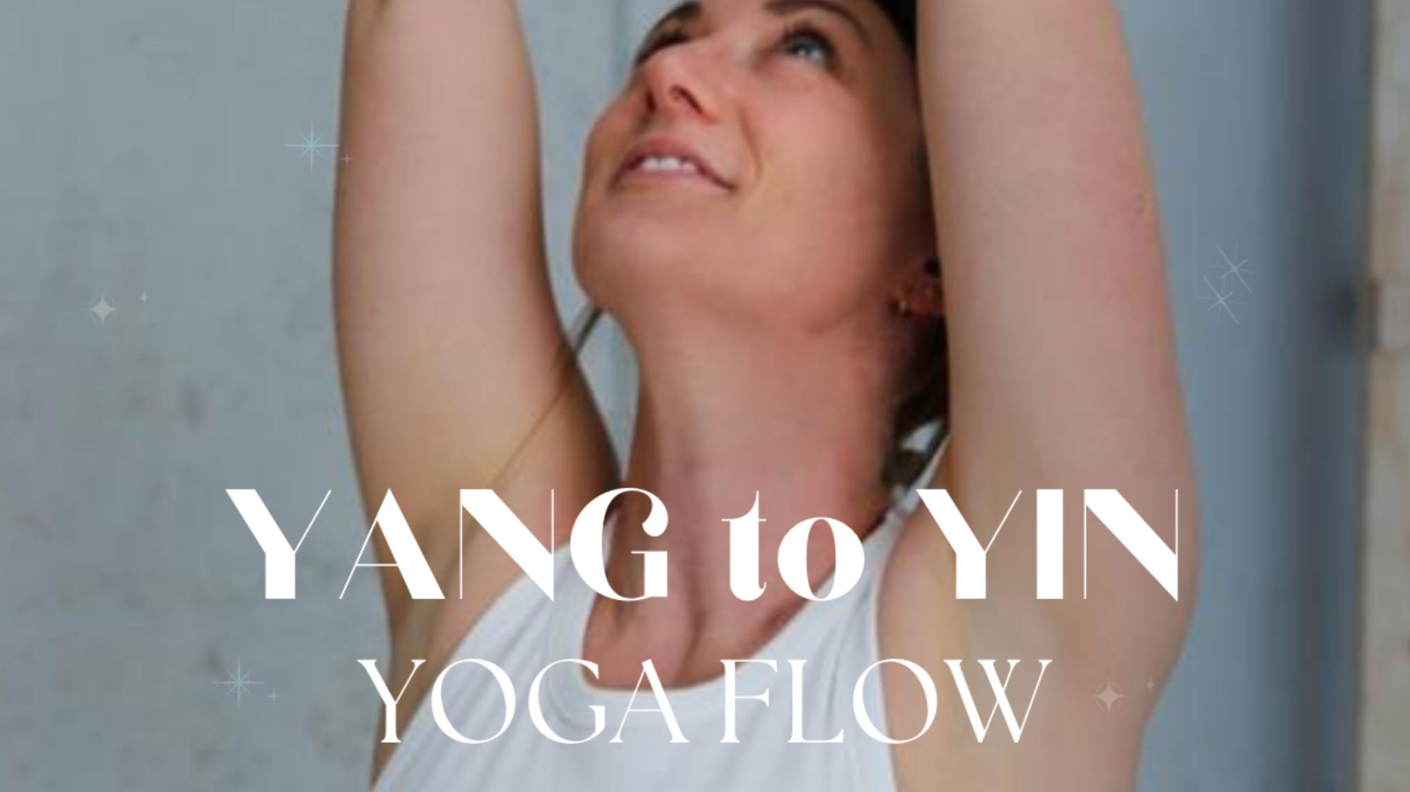 Yang to Yin Flow