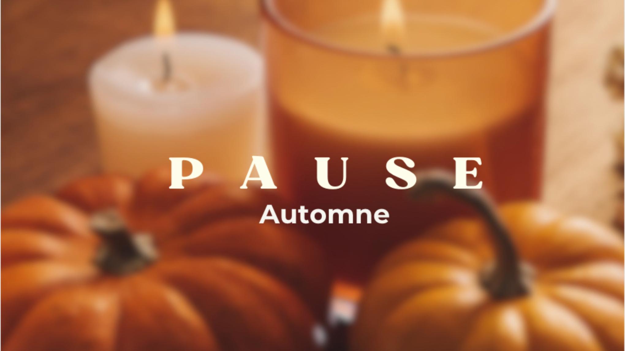 PAUSE d’Automne 🍁🍂✨