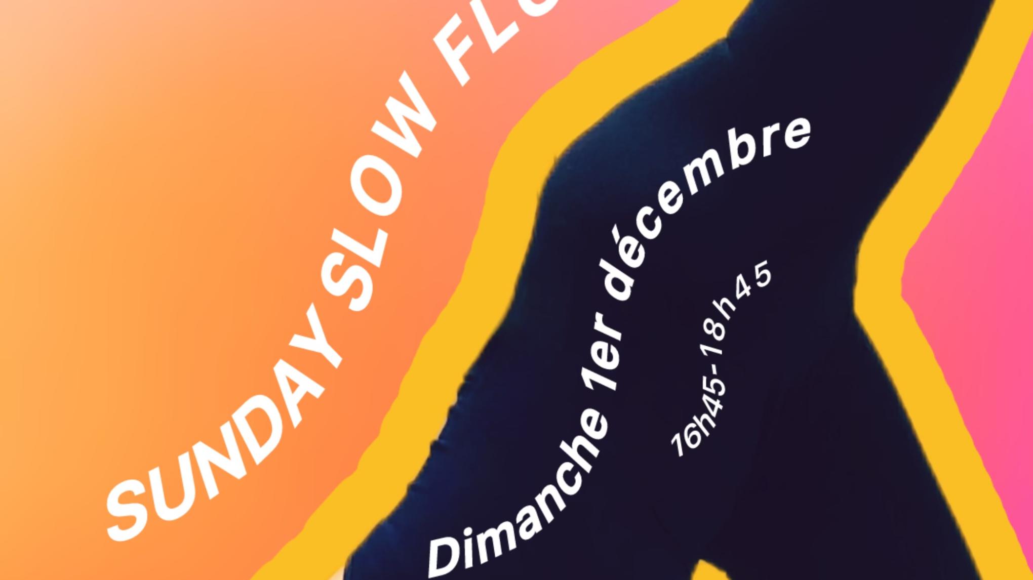 SUNDAY SLOW FLOW -SPÉCIAL ÉNÈRGIE HIVERNALE!