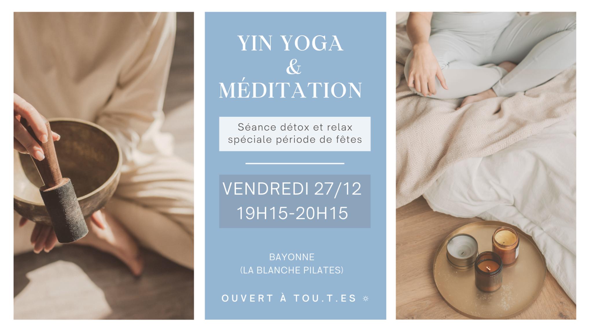 Yin Yoga & Méditation : Séance détox et relax spéciale période de fêtes
