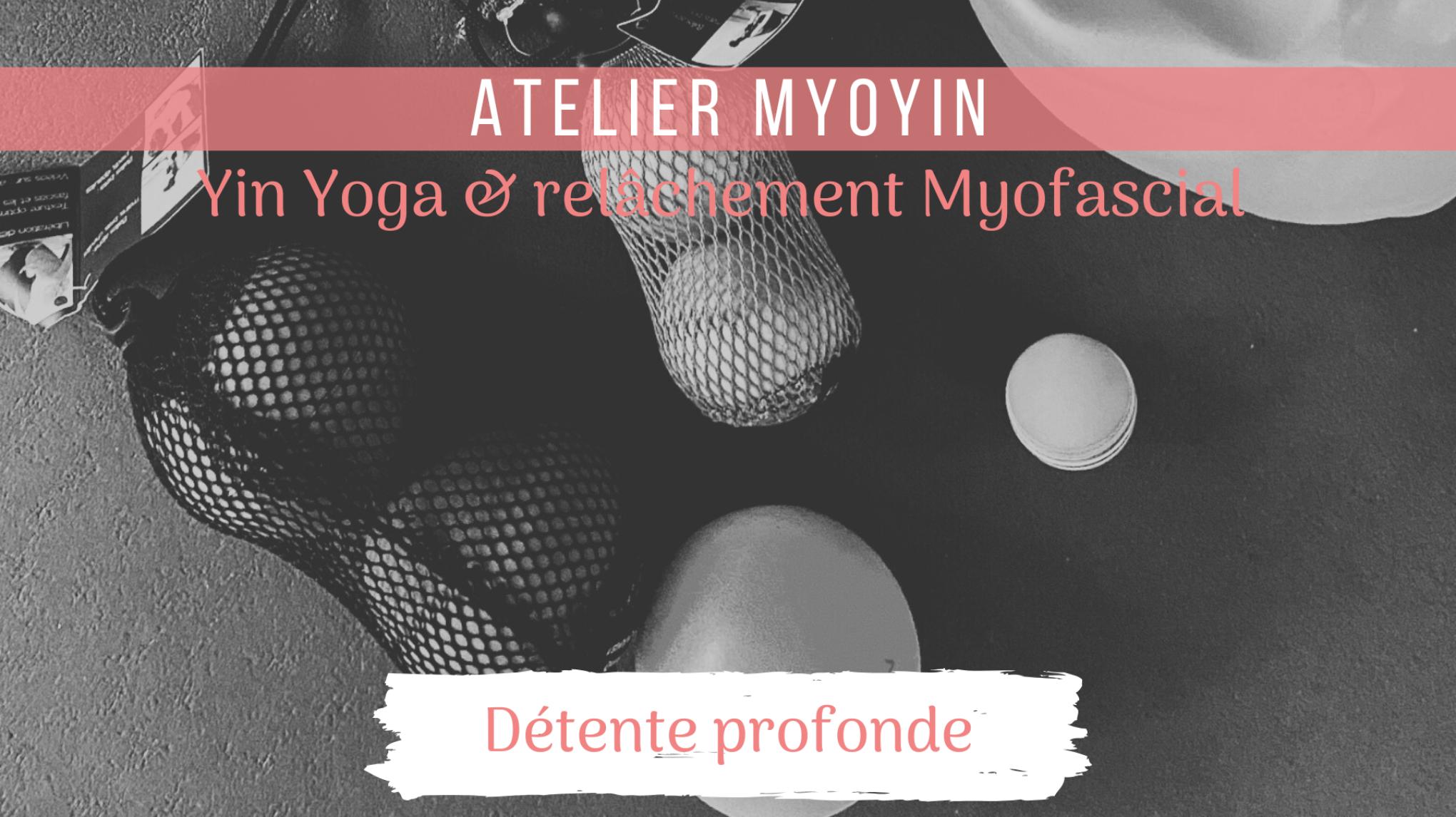 Atelier MyoYin - "Yin Yoga & relâchement myofascial"