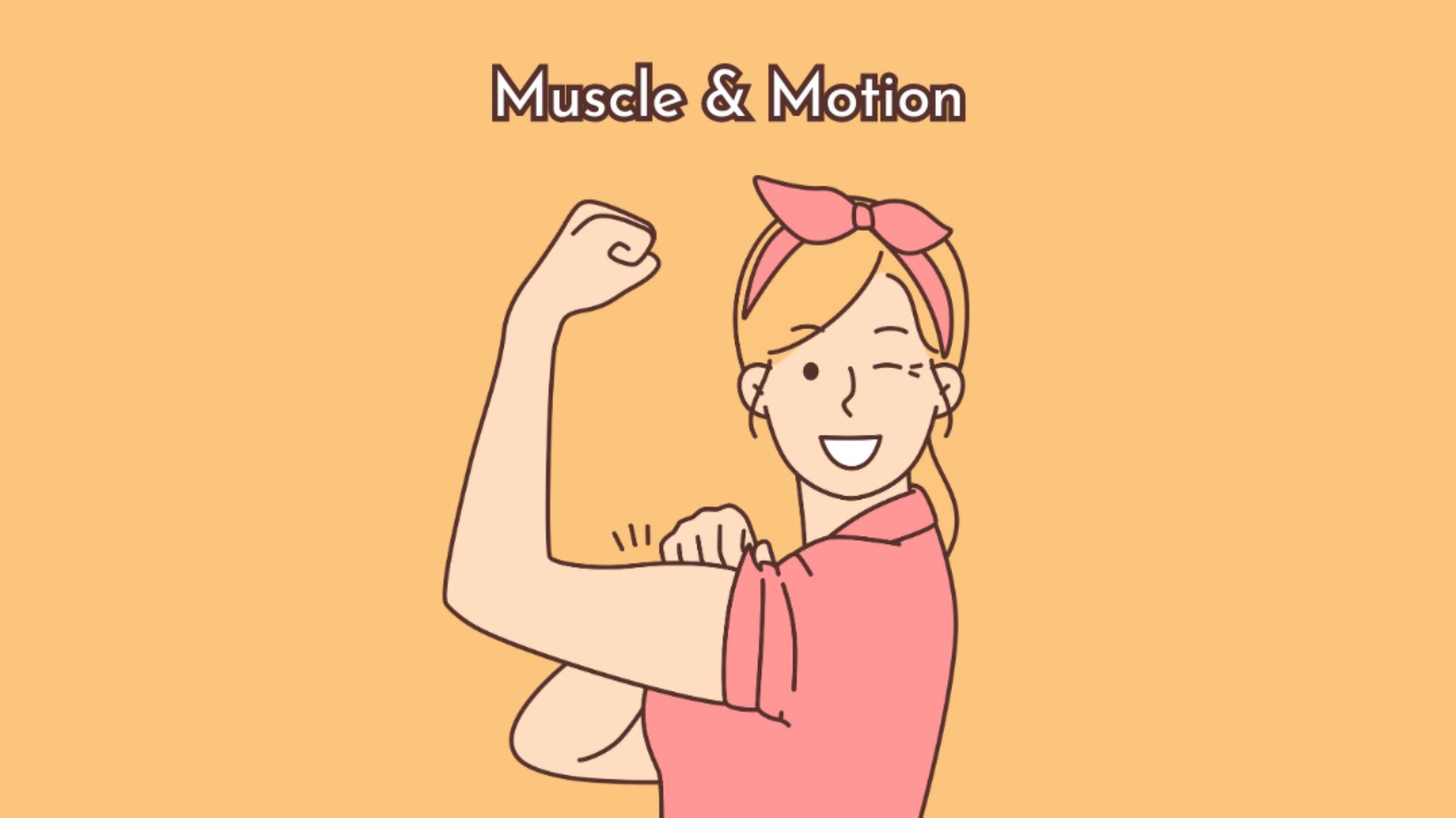 Muscle & Motion