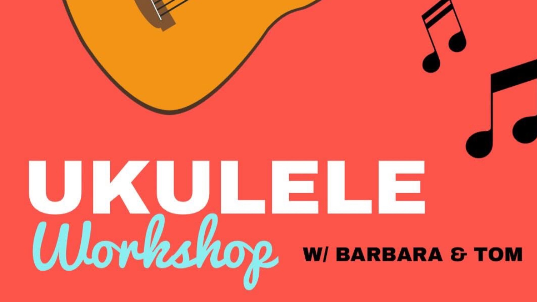 Ukulele Workshop with Barbara & Tom