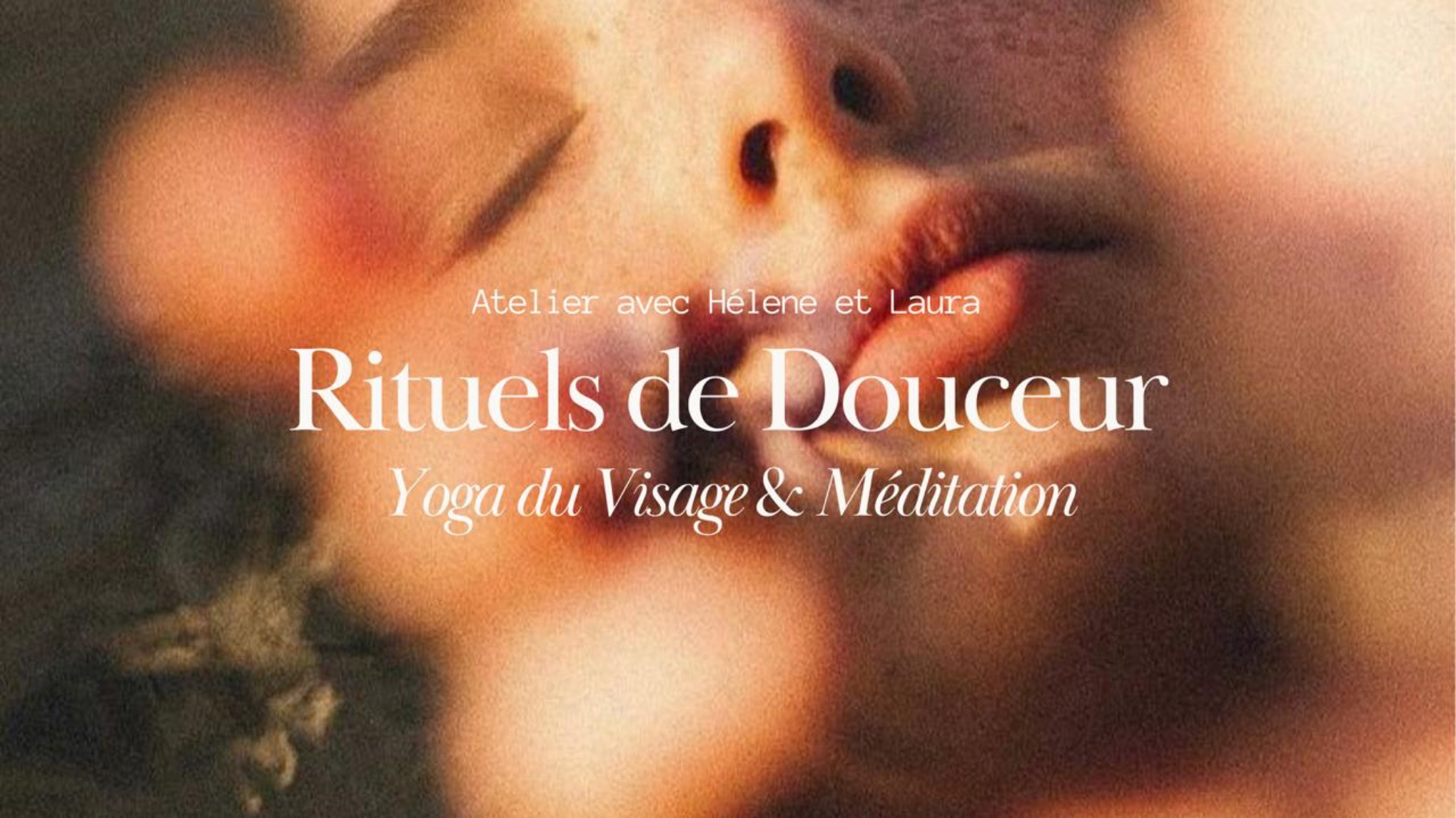 Atelier Rituels de Douceur : Yoga du Visage et Méditation
