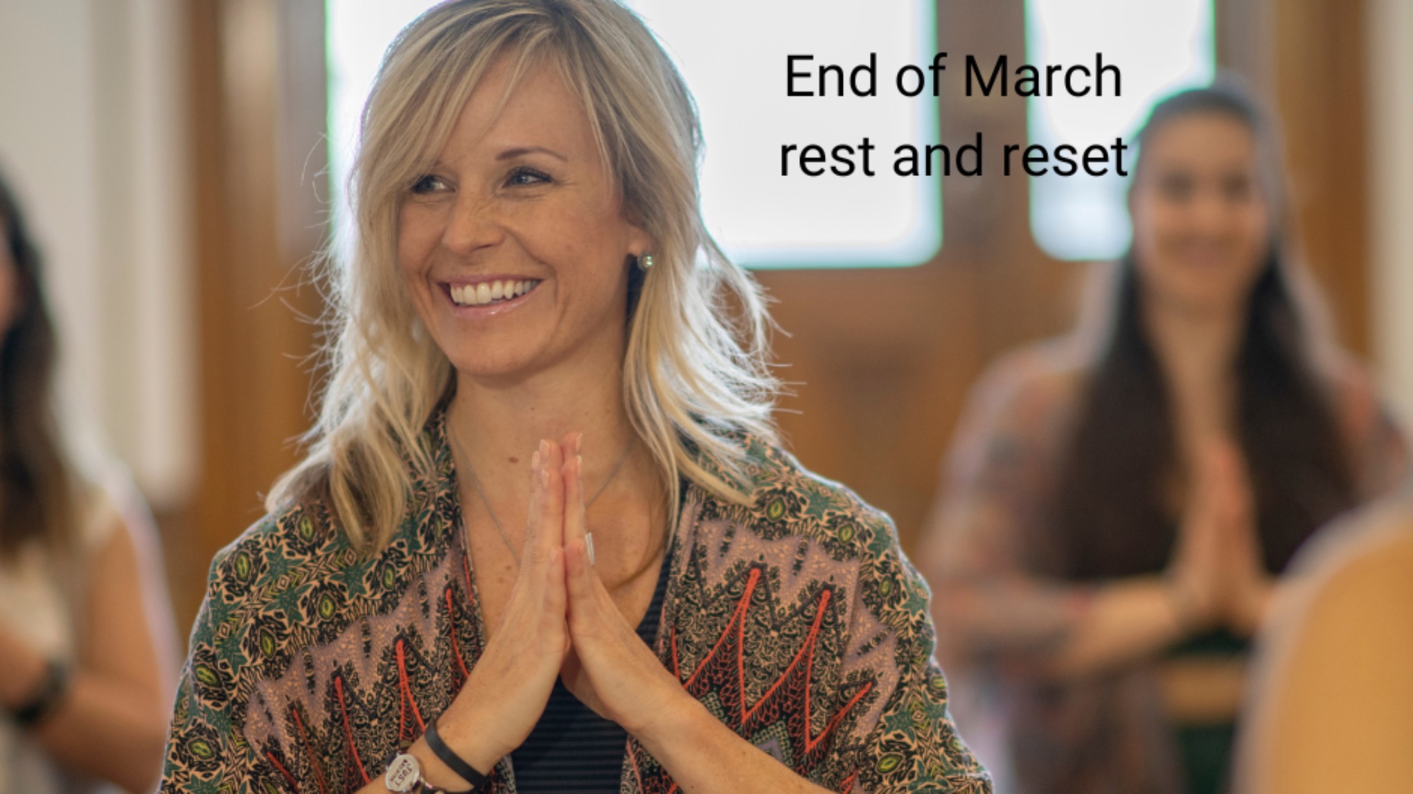 End of Q1, 3 hour rest and reset mini retreat event