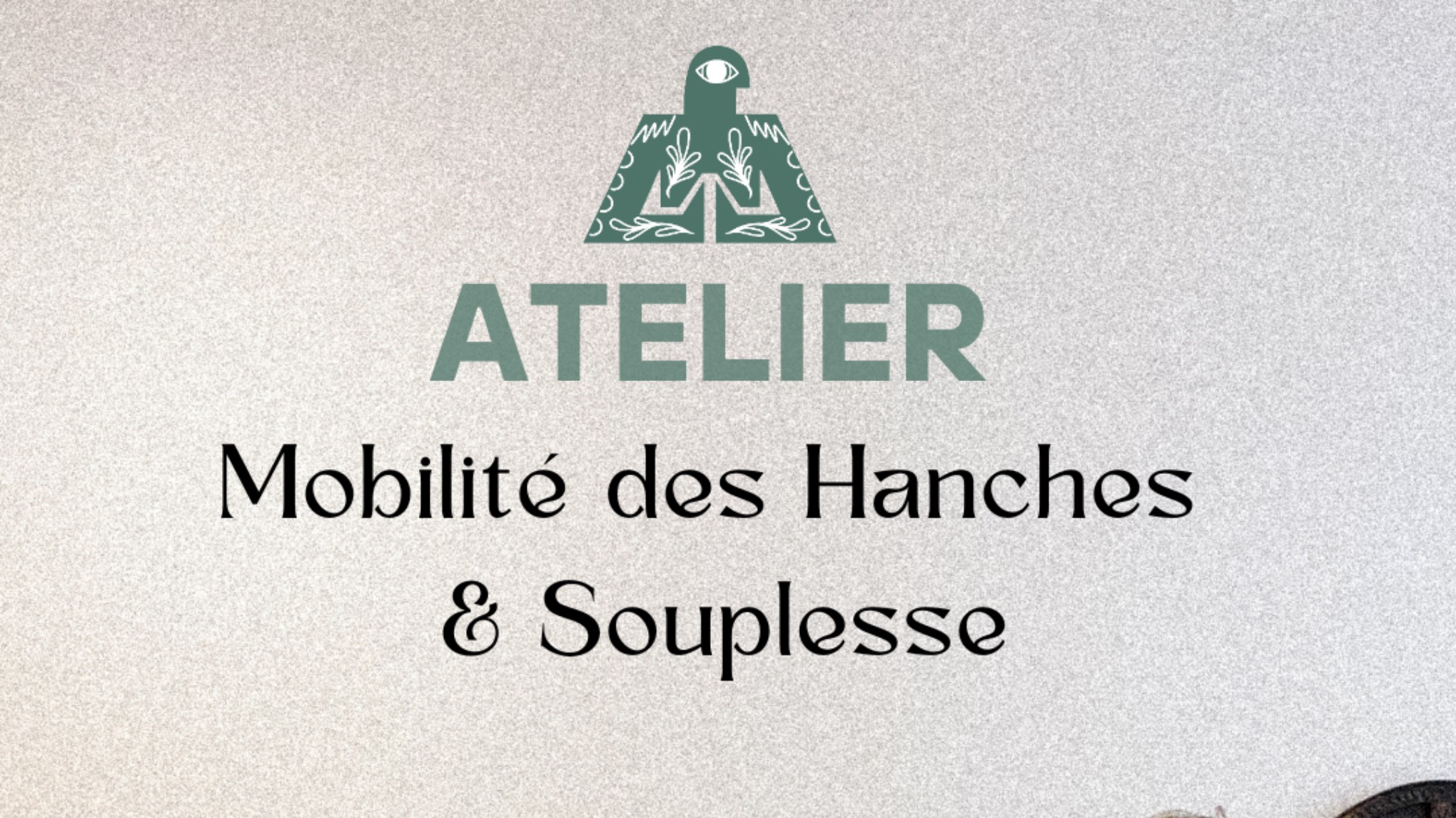 Atelier Mobilité des Hanches & Souplesse