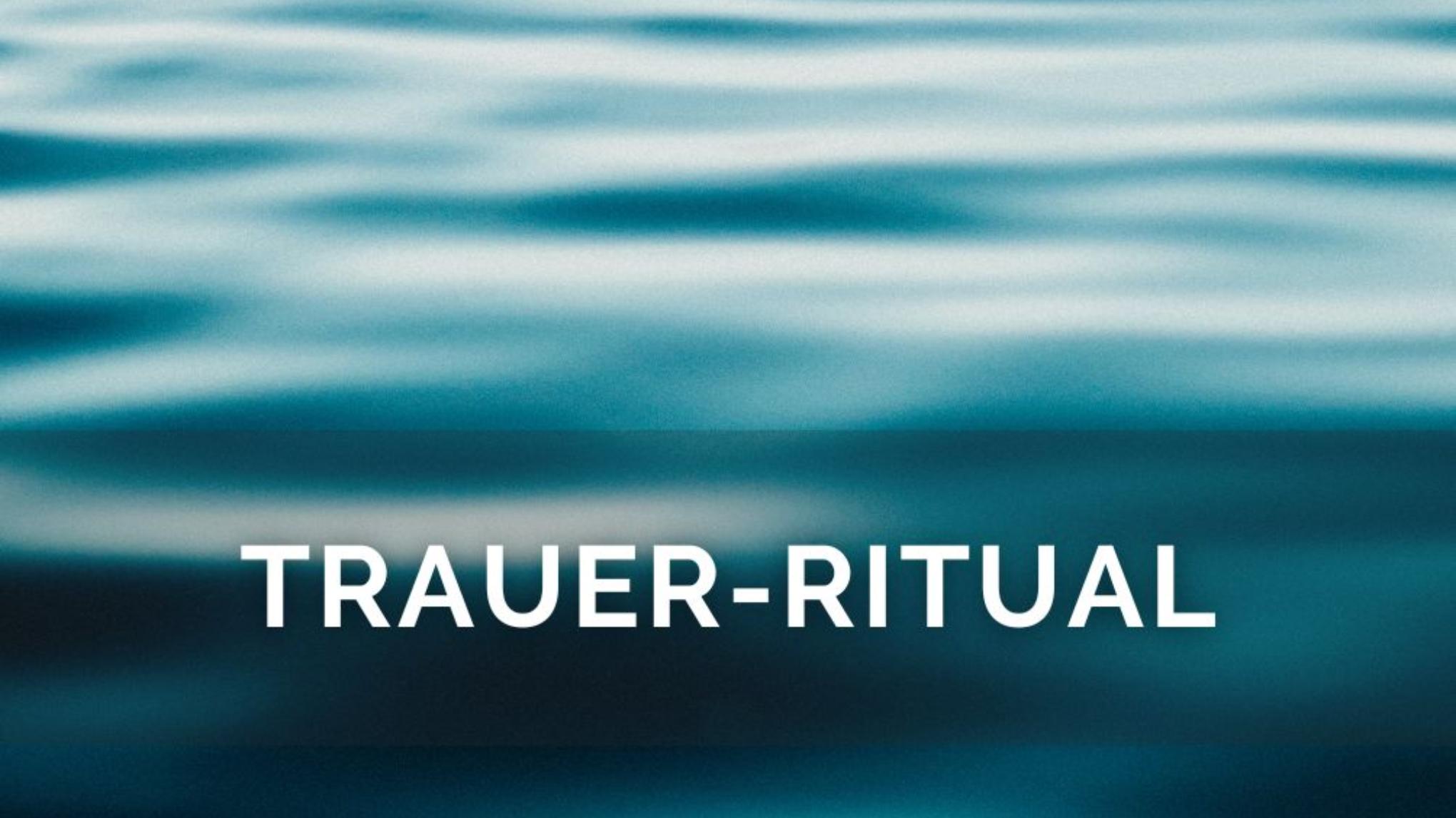 Trauer-Ritual