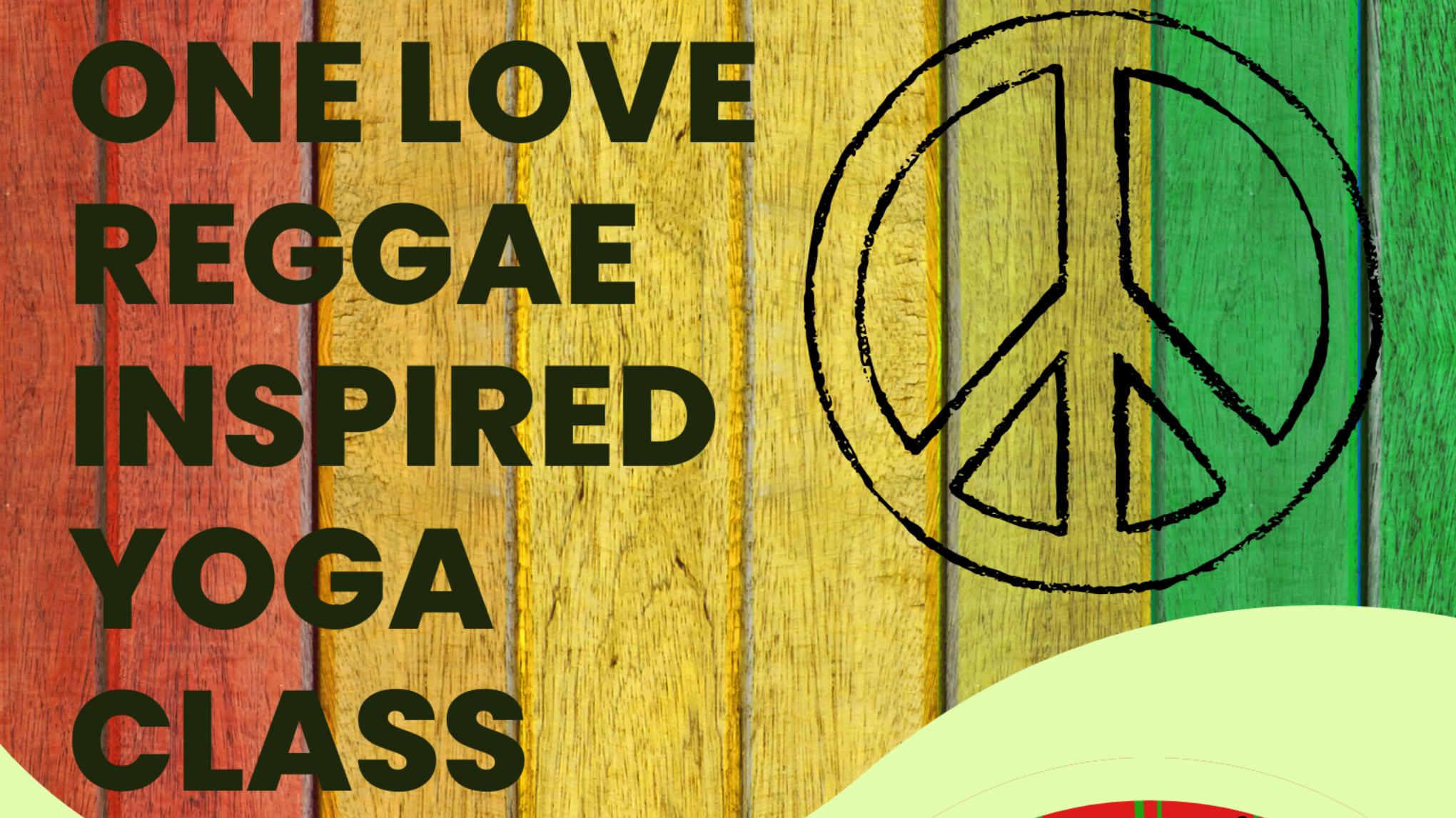One Love: Reggae Inspired Yoga Class