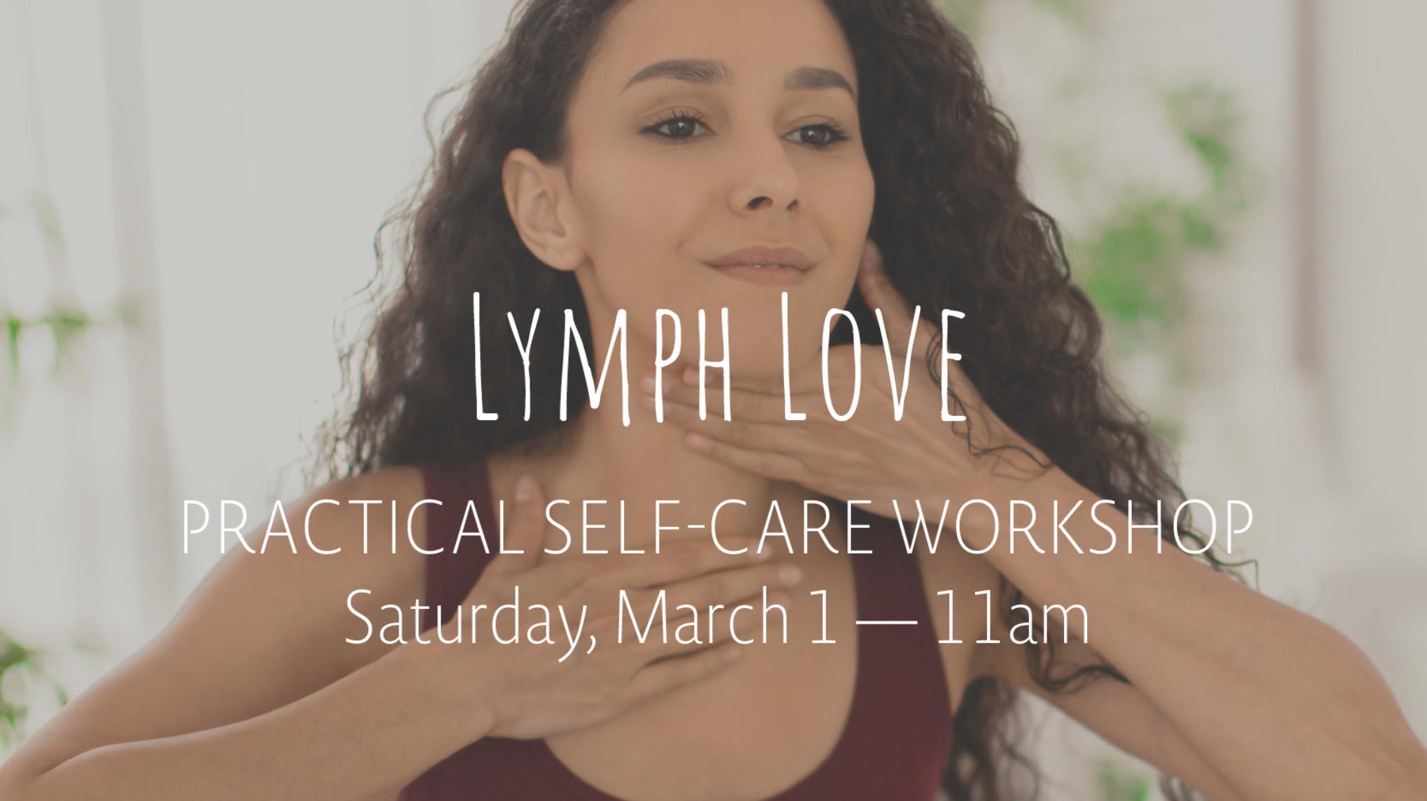 Lymph Love Practical Self-Care Workshop | Mar 1