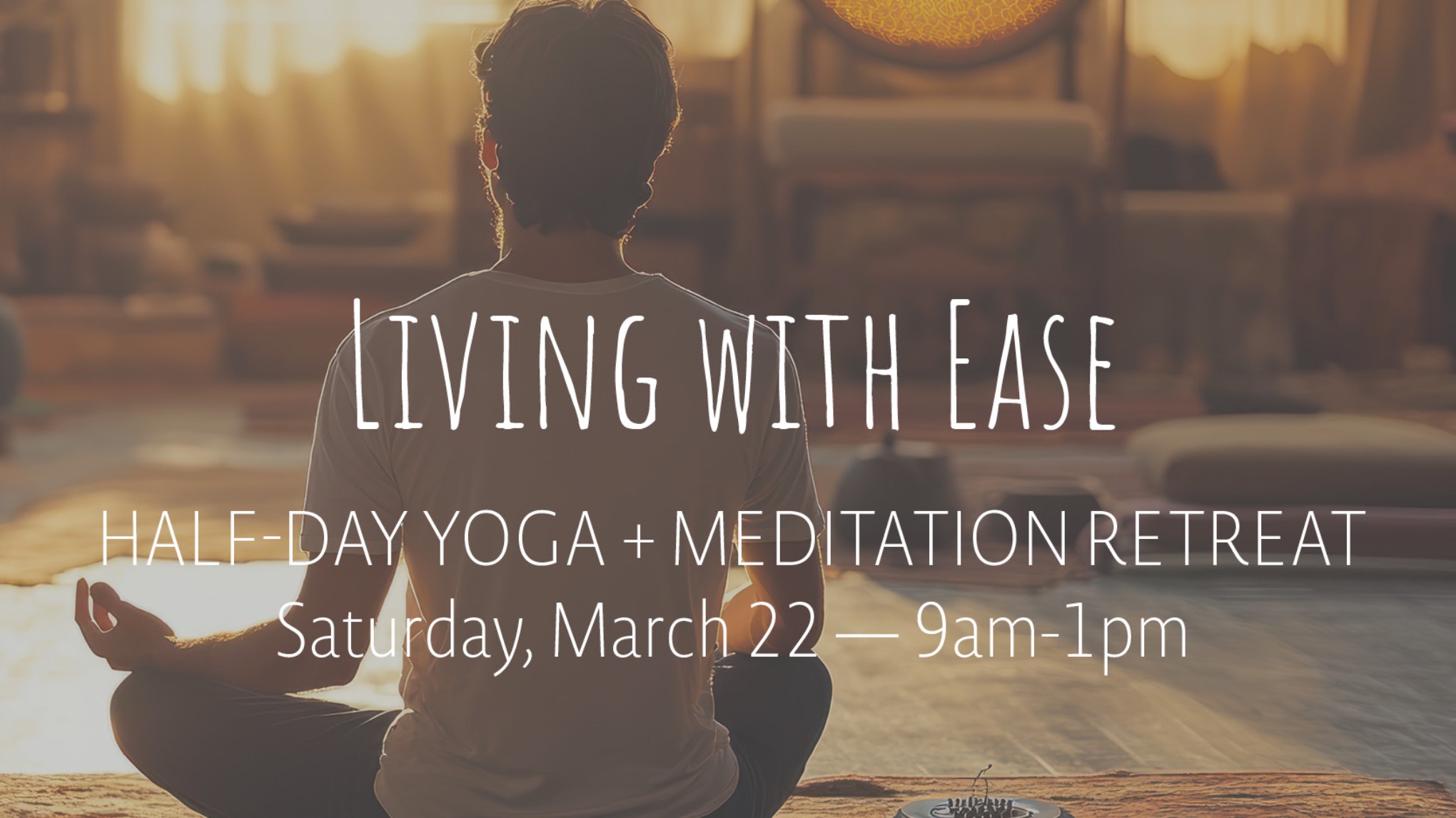 Living with Ease Half-Day Retreat | Mar 22