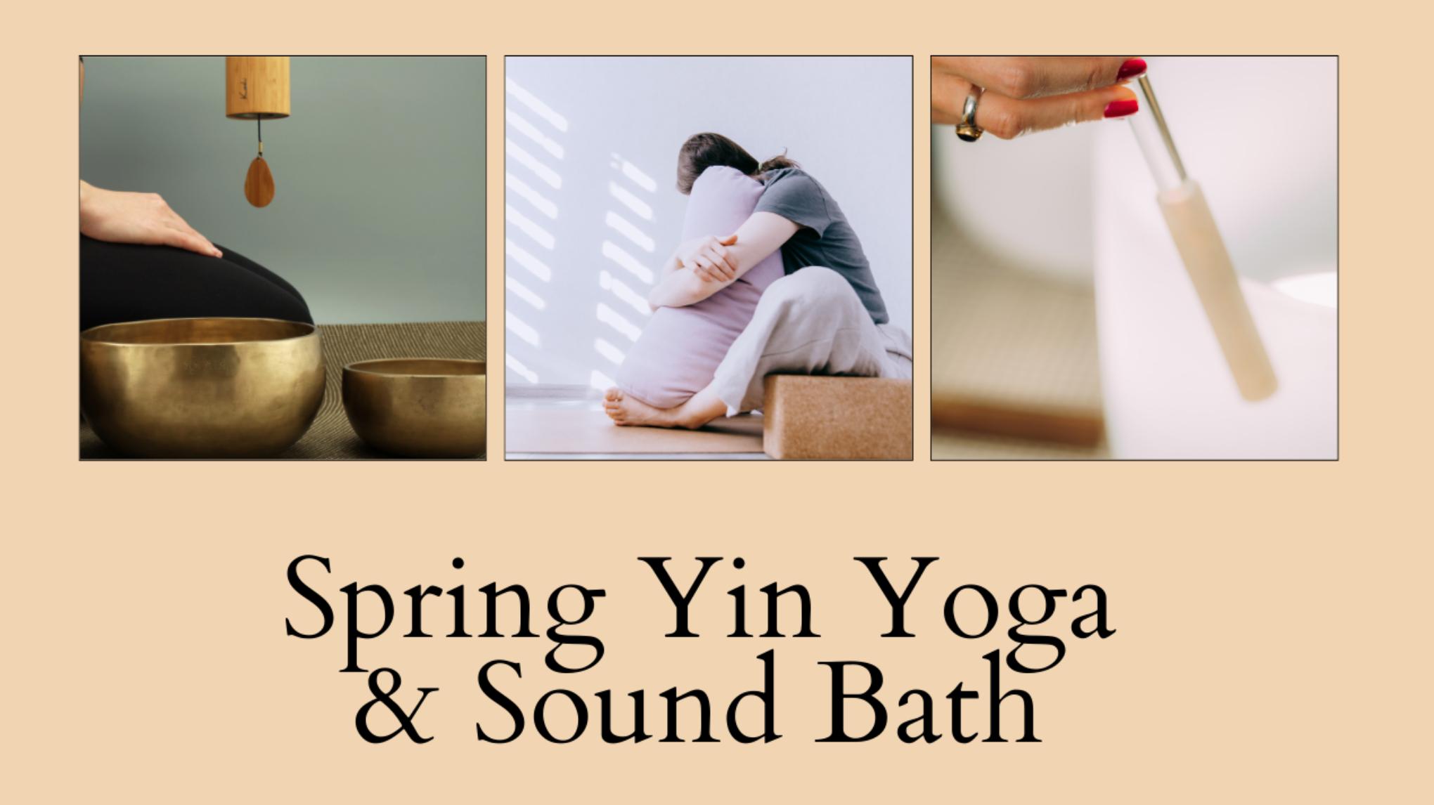 Spring into Yin ~ Yin Yoga & Sound Bath