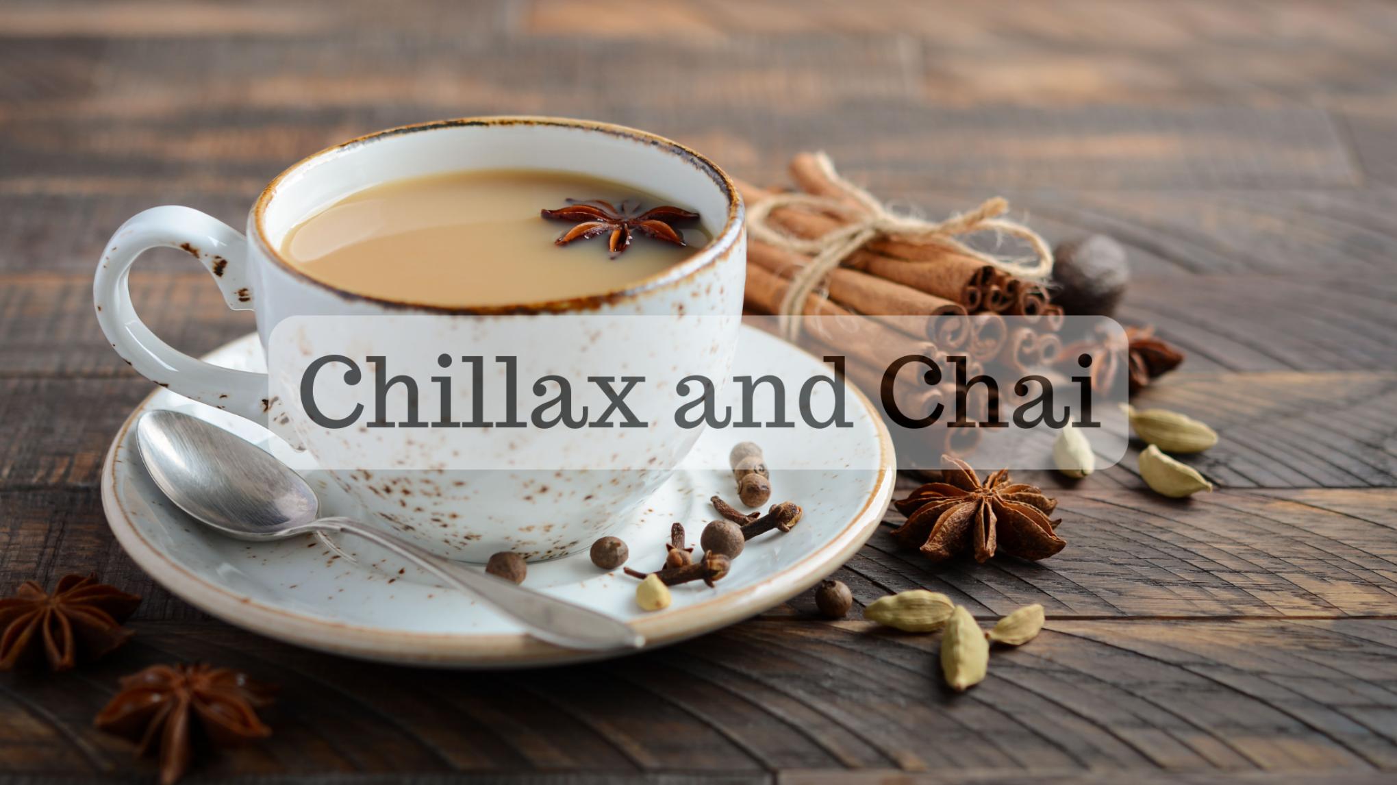 Chillax and Chai