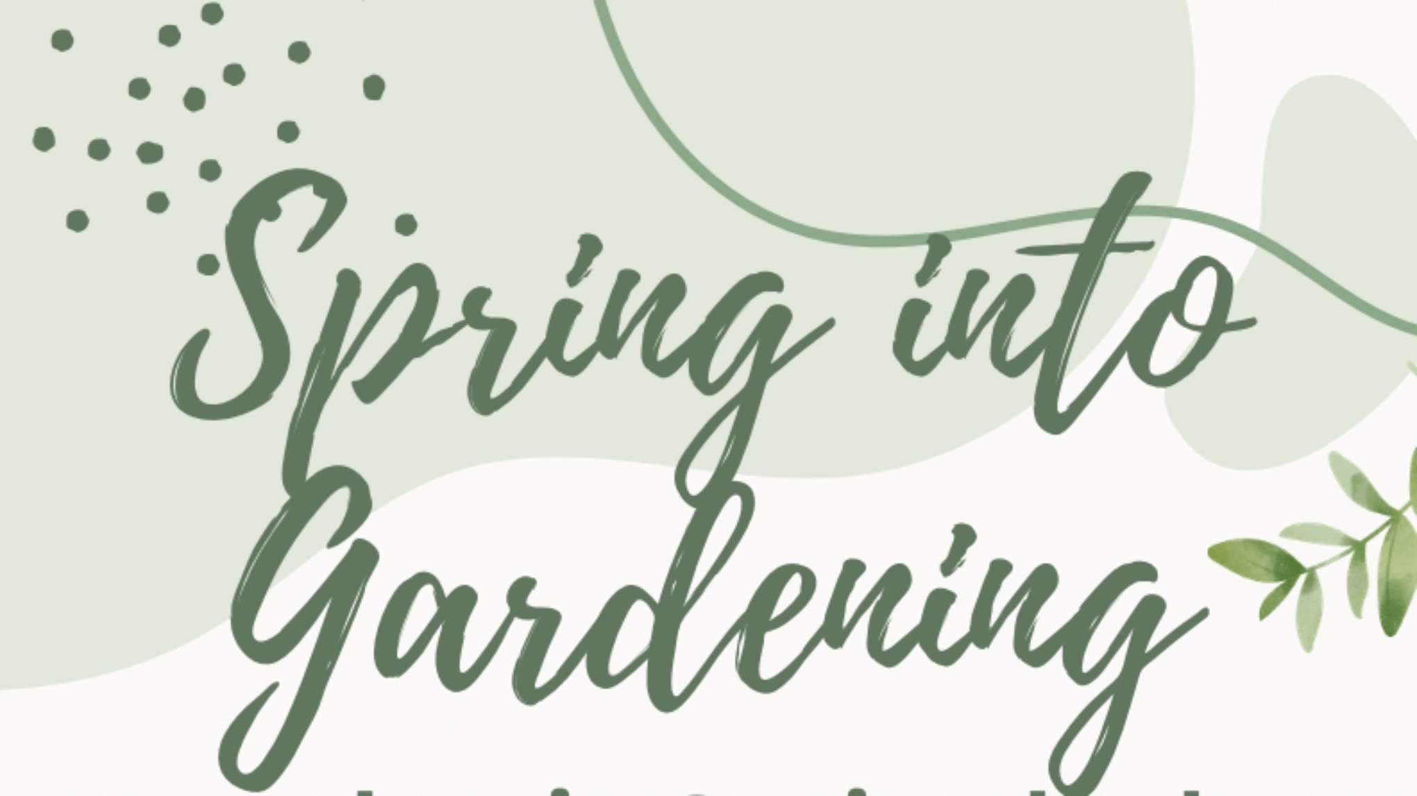 Spring Into Gardening
