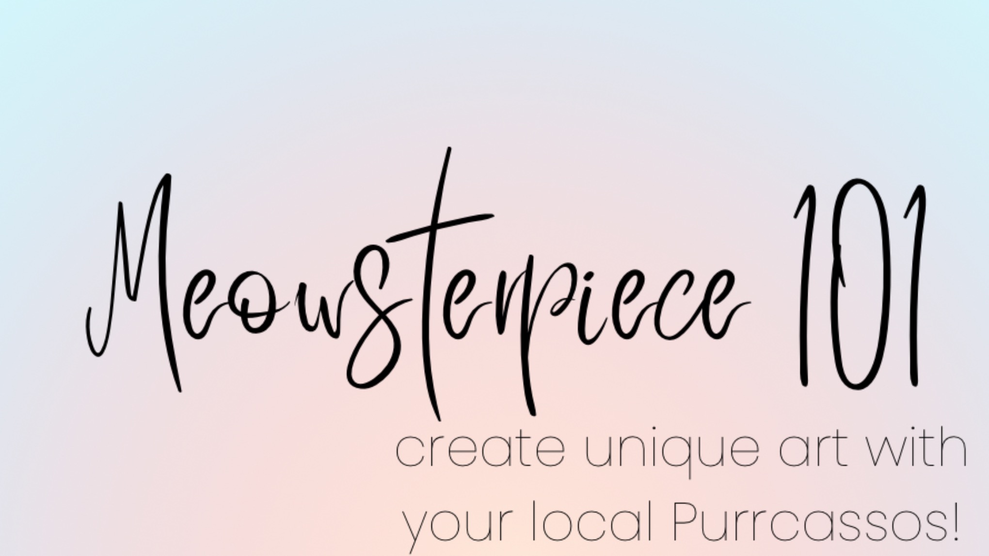 Meowsterpiece 101