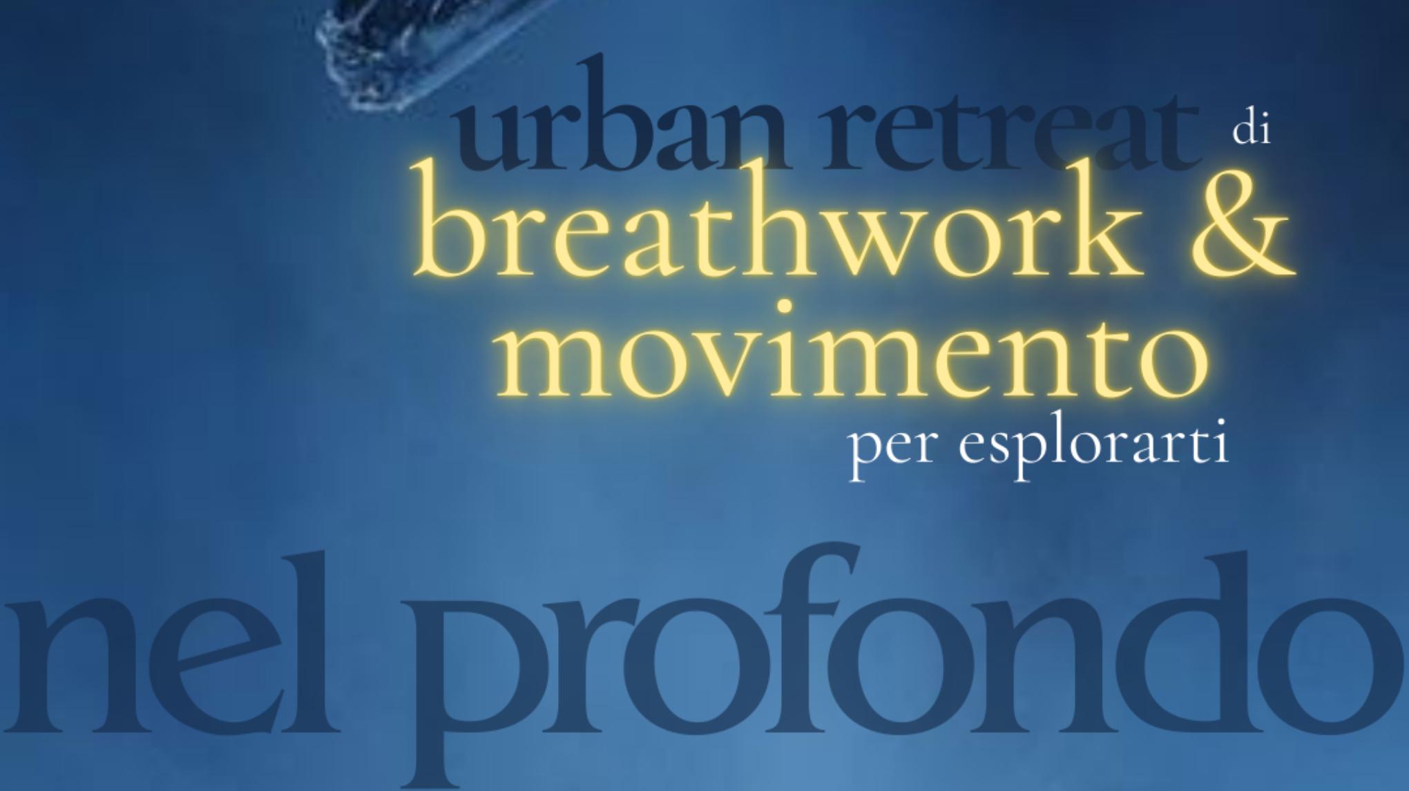 Mini retreat di Breathwork & Movimento "Nel Profondo"