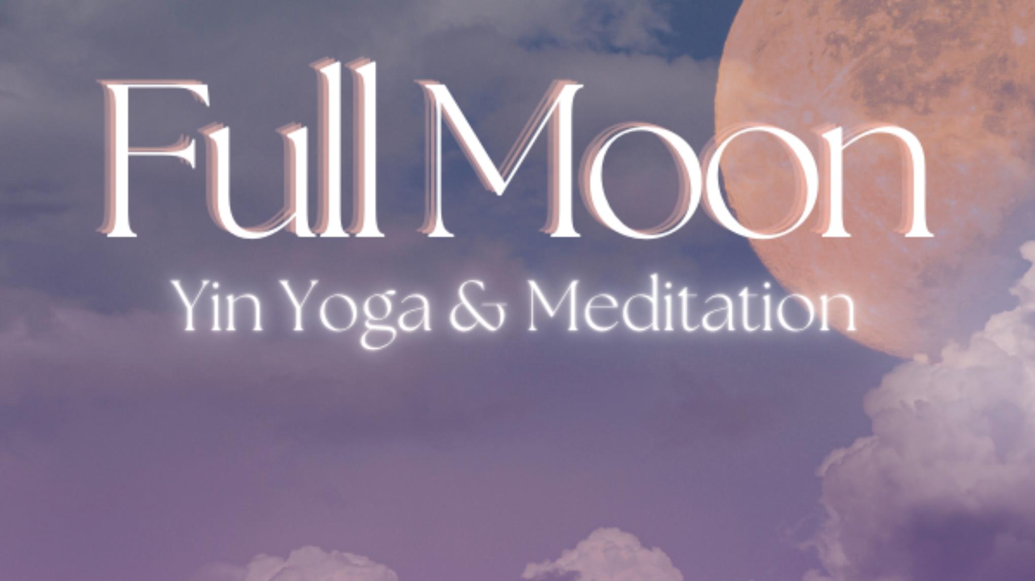 Full Moon Yin Yoga & Meditation