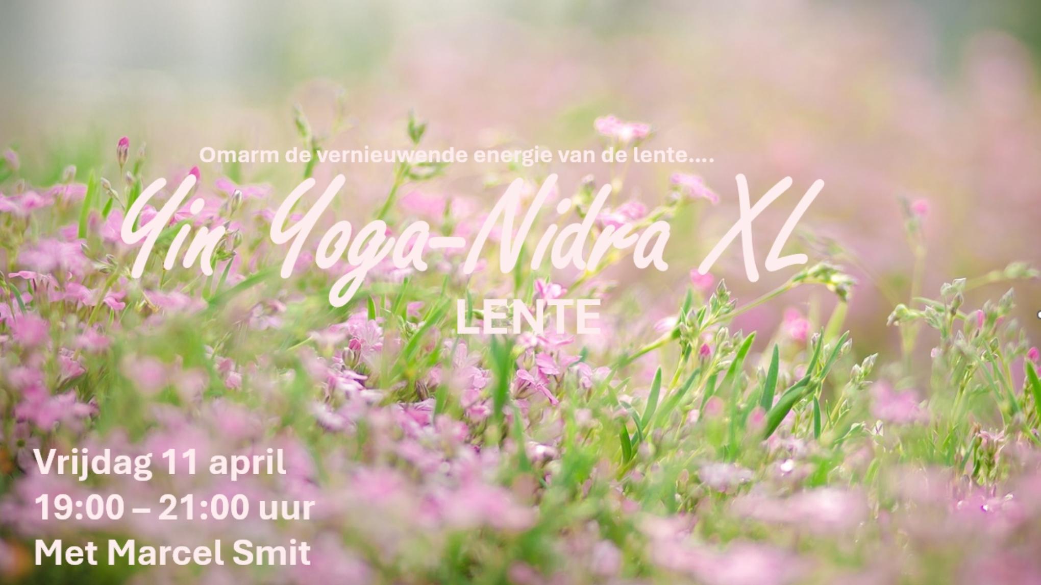 Yin Yoga - Nidra XL met het element "LENTE" met Marcel Smit