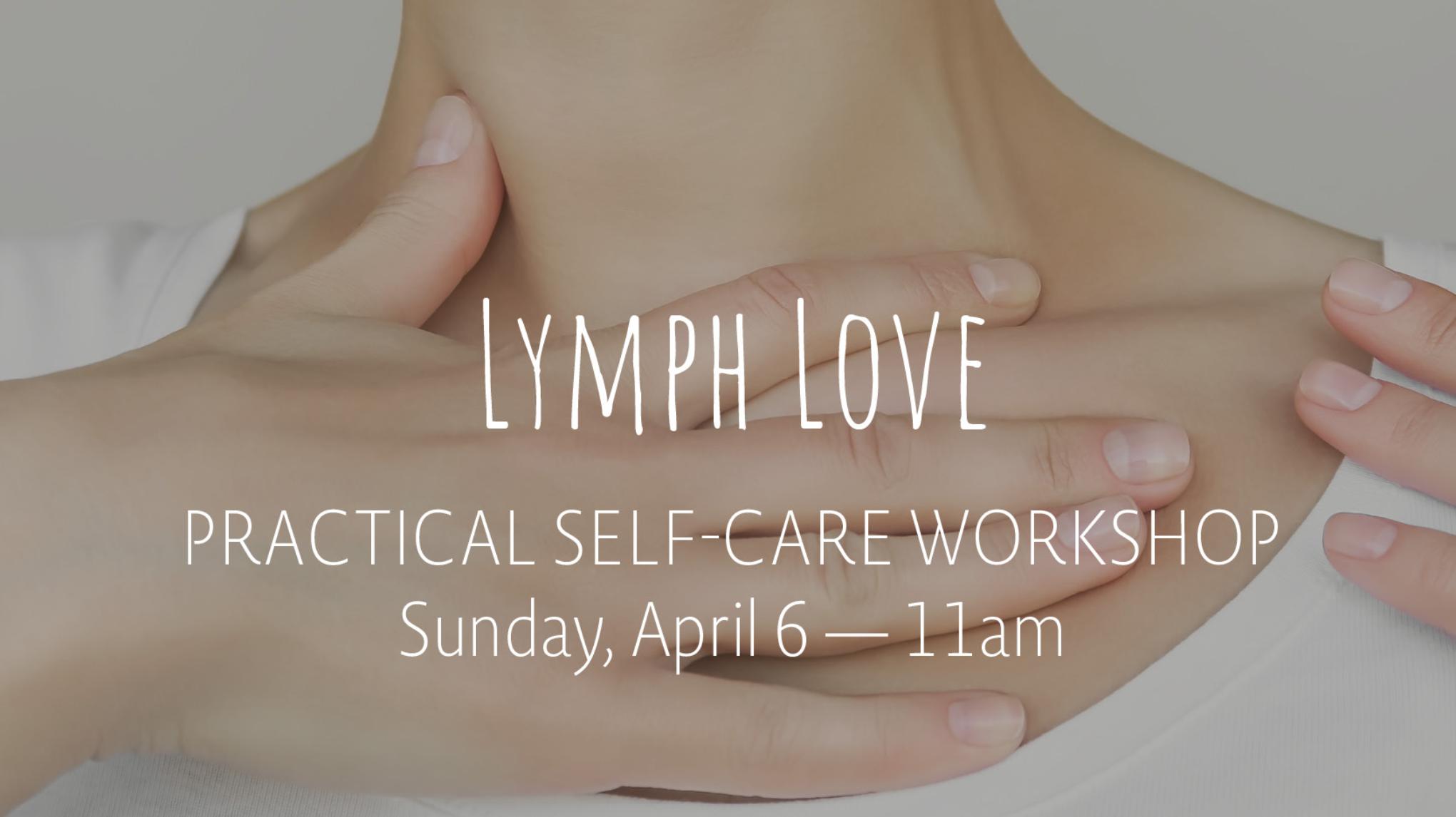 Lymph Love Practical Self-Care Workshop | Apr 6