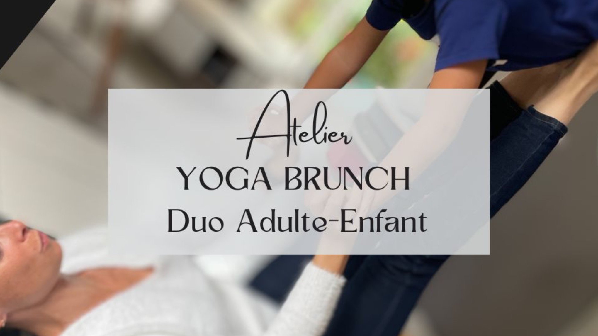 Atelier Yoga (duo Adulte-Enfant) & Brunch