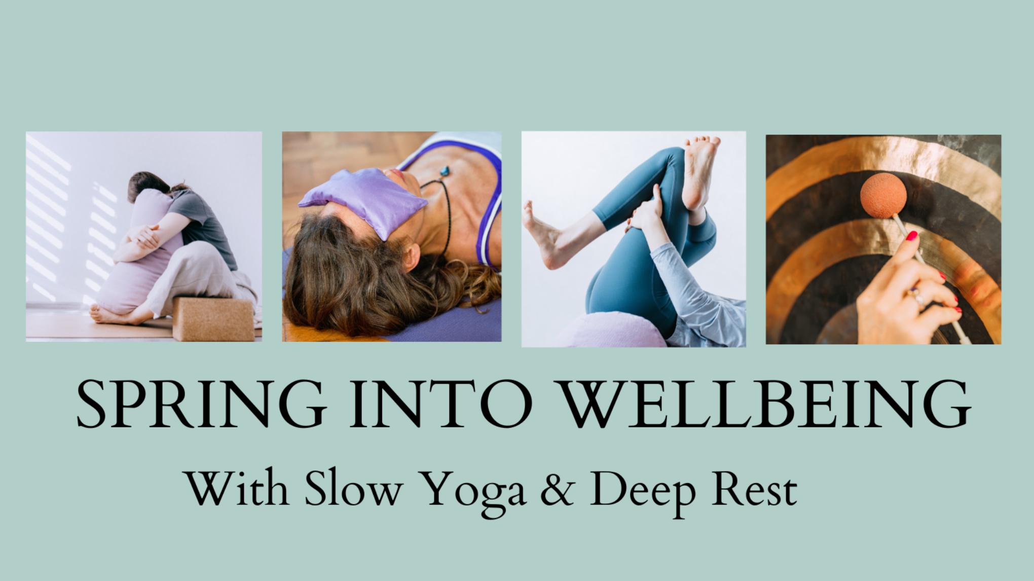 Spring into Wellbeing ~ Somatics, Yin & Deep Rest