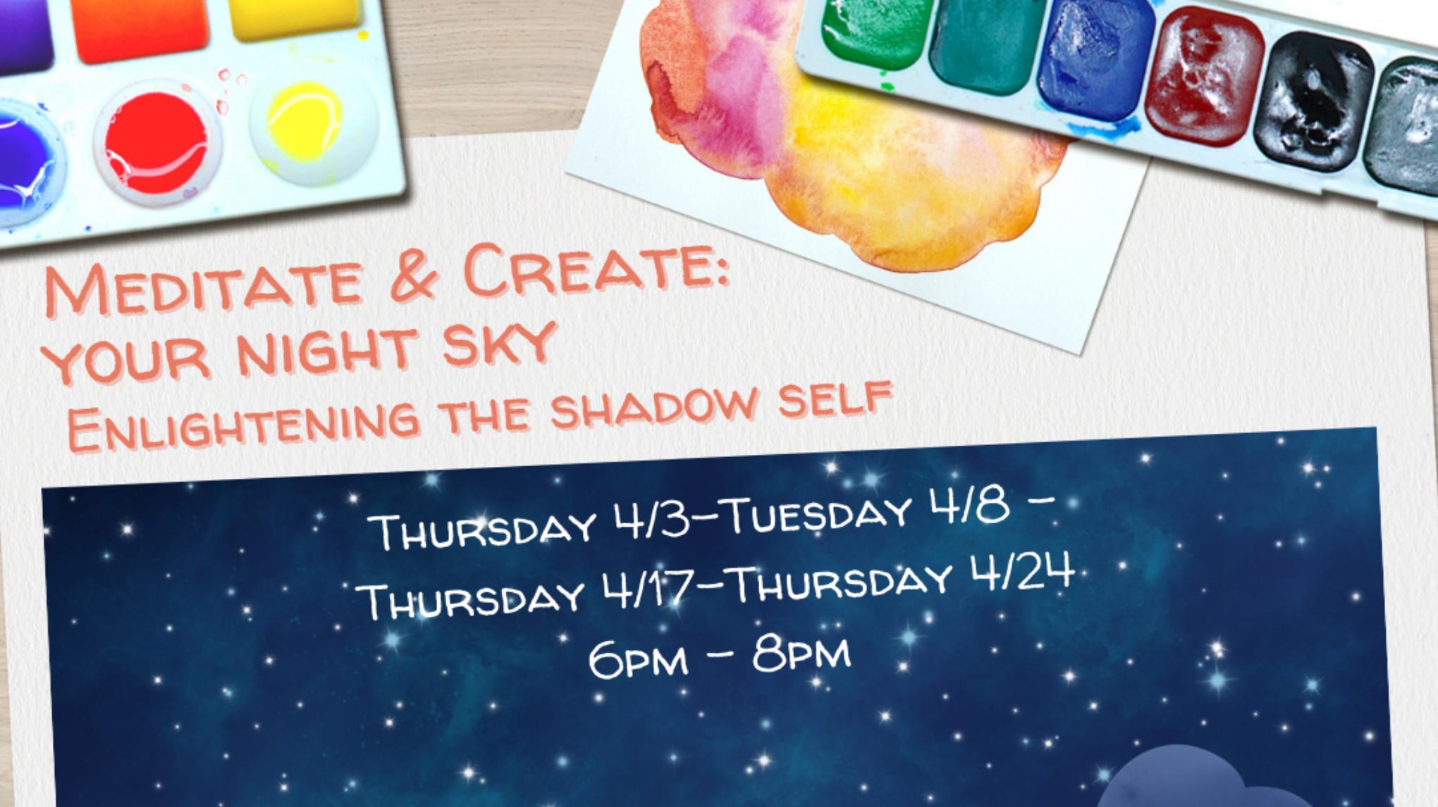 Meditate and Create - Your Night Sky: Enlightening the Shadow Self Series