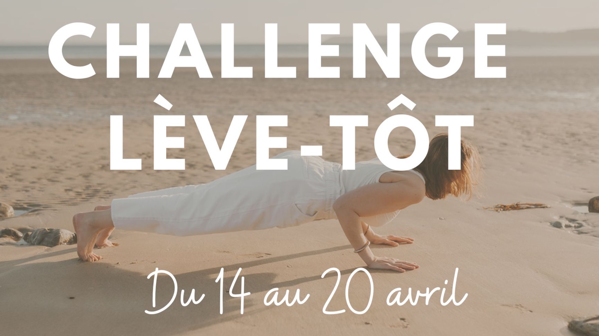 Challenge Lève-tôt Ashtanga , du 14 au 19 avril