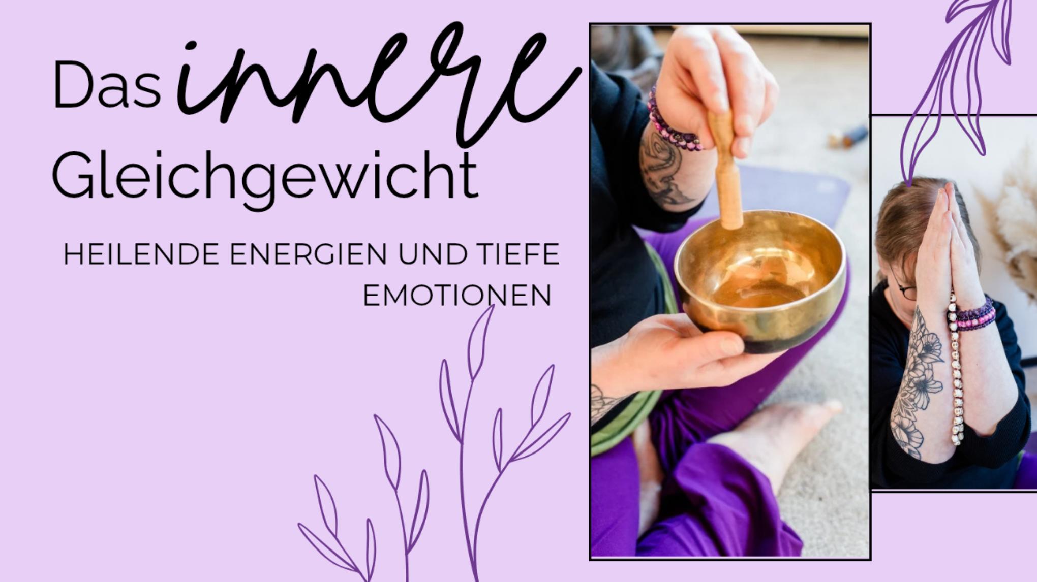 Das innere Gleichgewicht – Heilende Energien und tiefe Emotionen