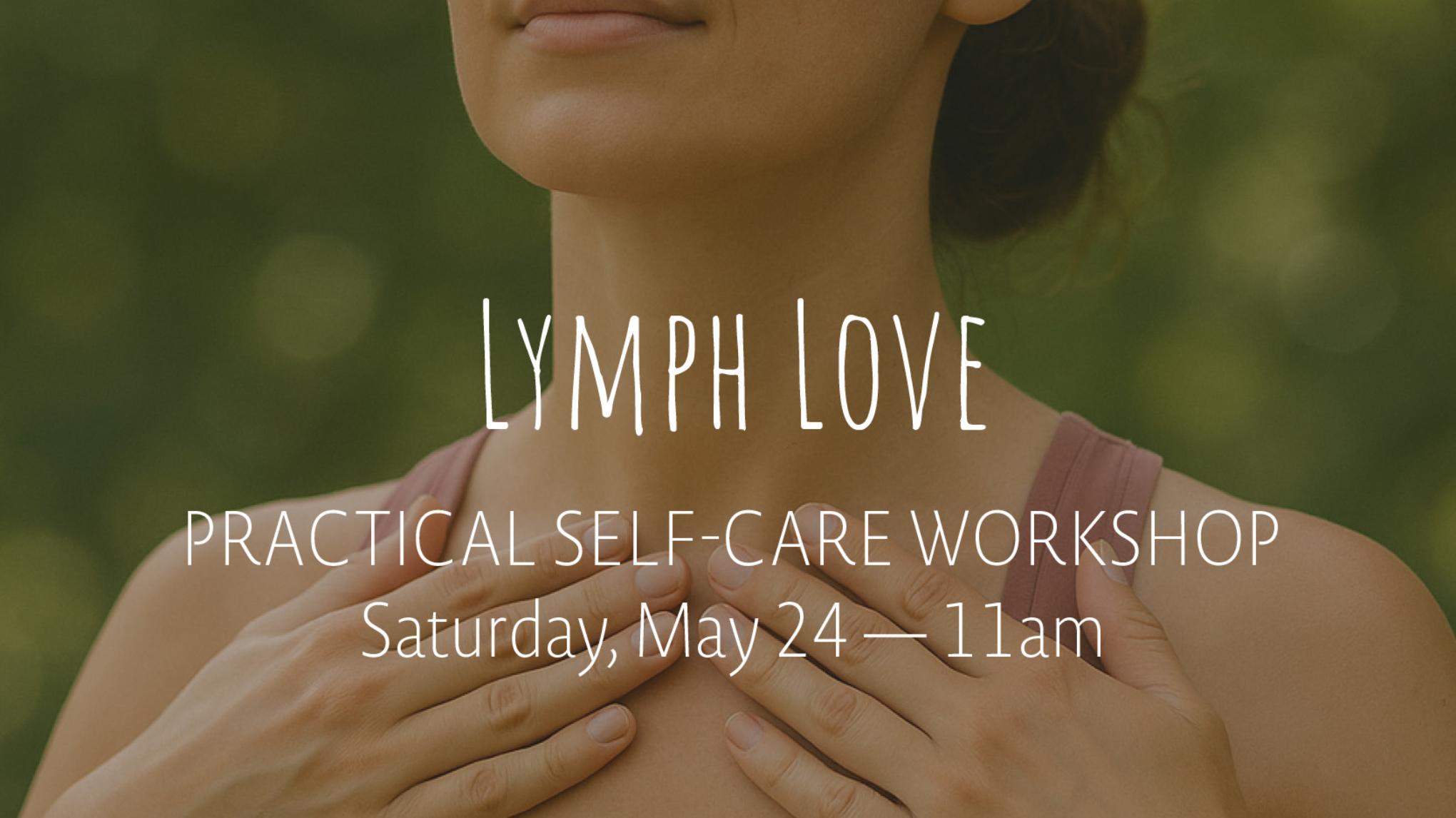 Lymph Love Self-Care Workshop | May 24