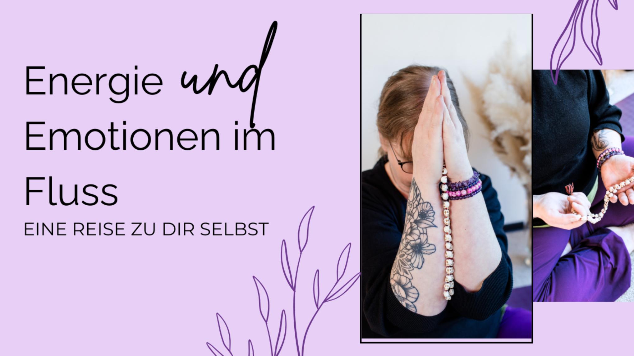 Energie und Emotionen im Fluss: Eine Reise zu dir selbst