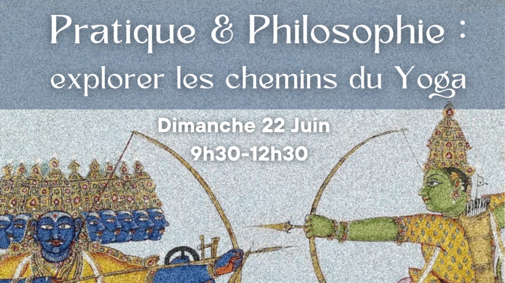 Pratique & Philosophie : Explorer les chemins du Yoga (2/2)