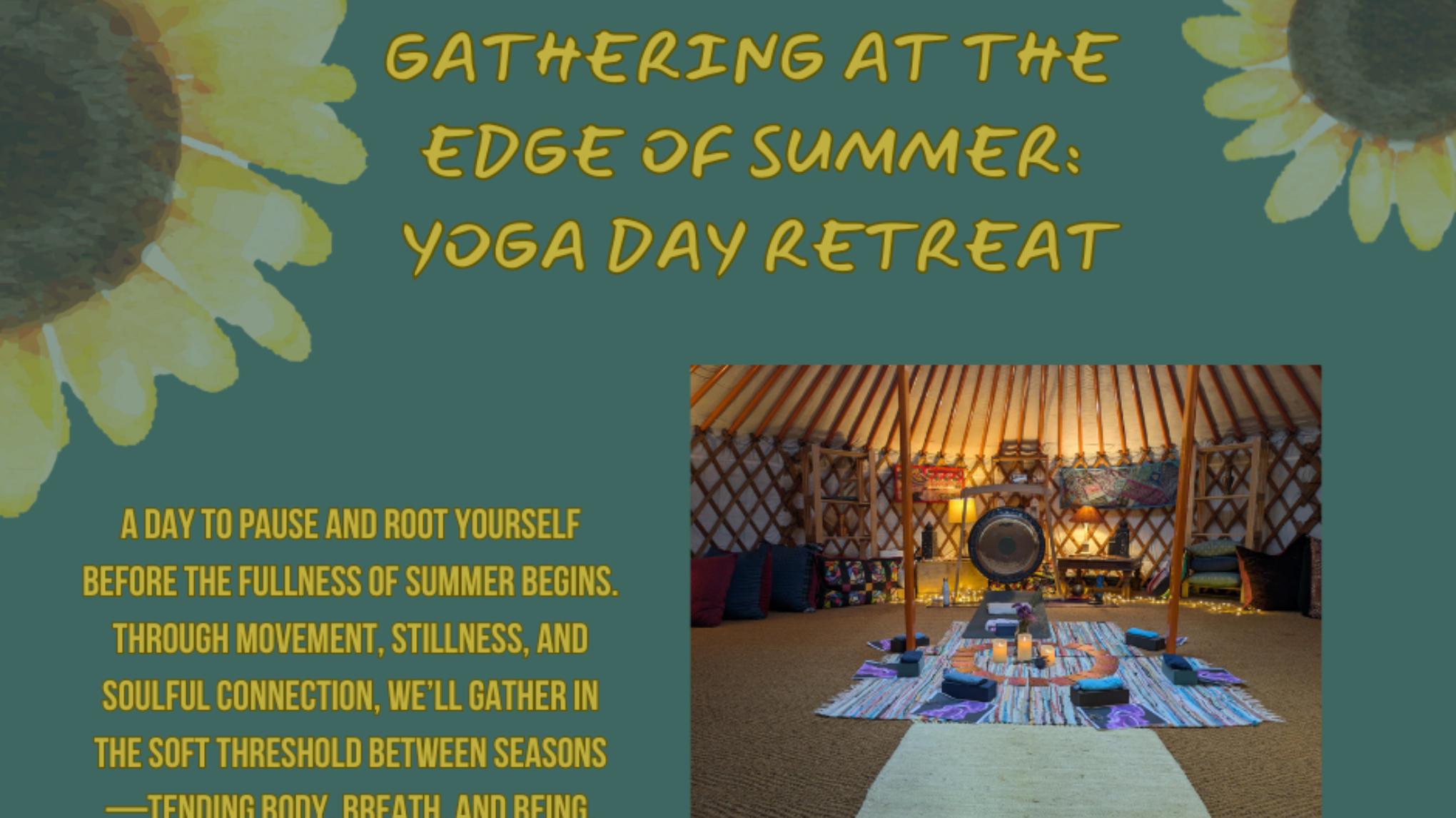 Gathering at the Edge of Summer: Yoga Day Retreat - 14 June 2025 - £75