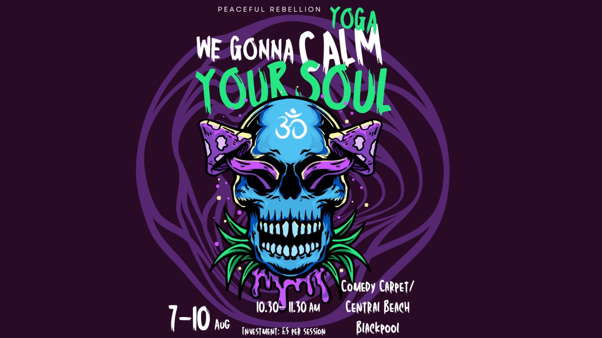 Peaceful Rebellion Yoga 7th-10th August