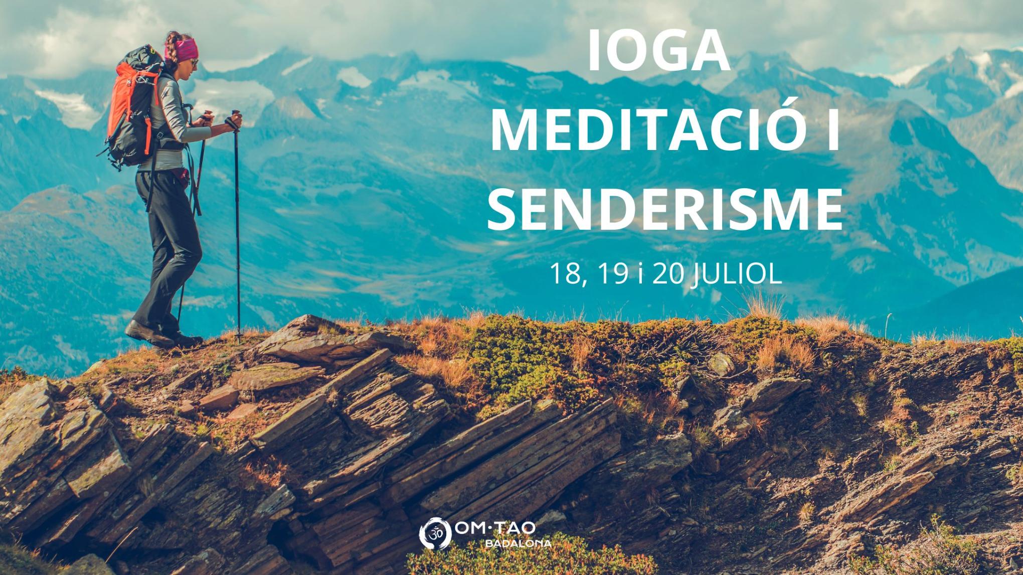 IOGA, MEDITACIÓ I SENDERISME 18, 19, i 20 de Juliol 2025