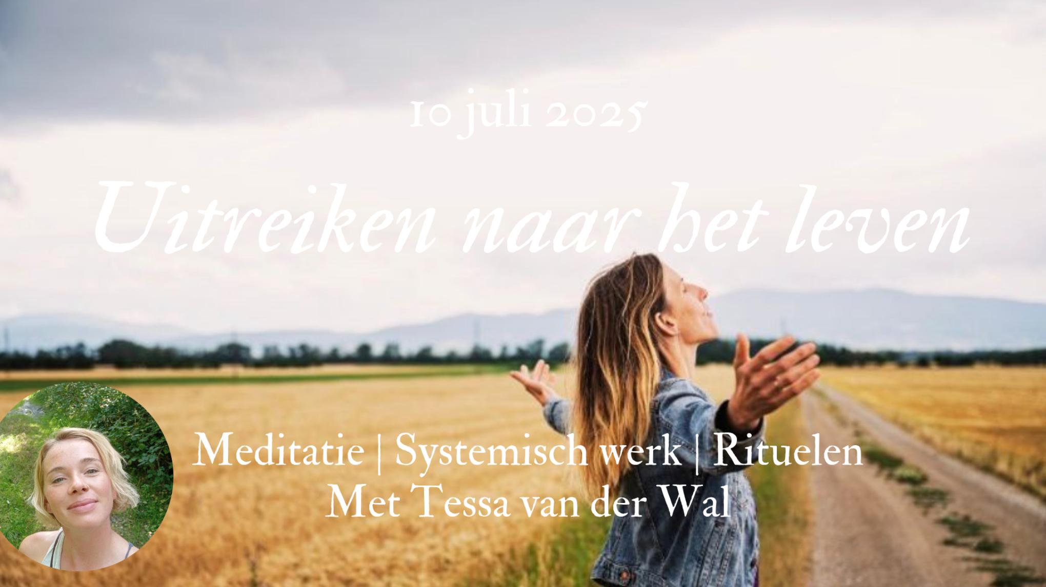 Uitreiken naar het leven | Avond met meditatie | systemisch werk | rituelen