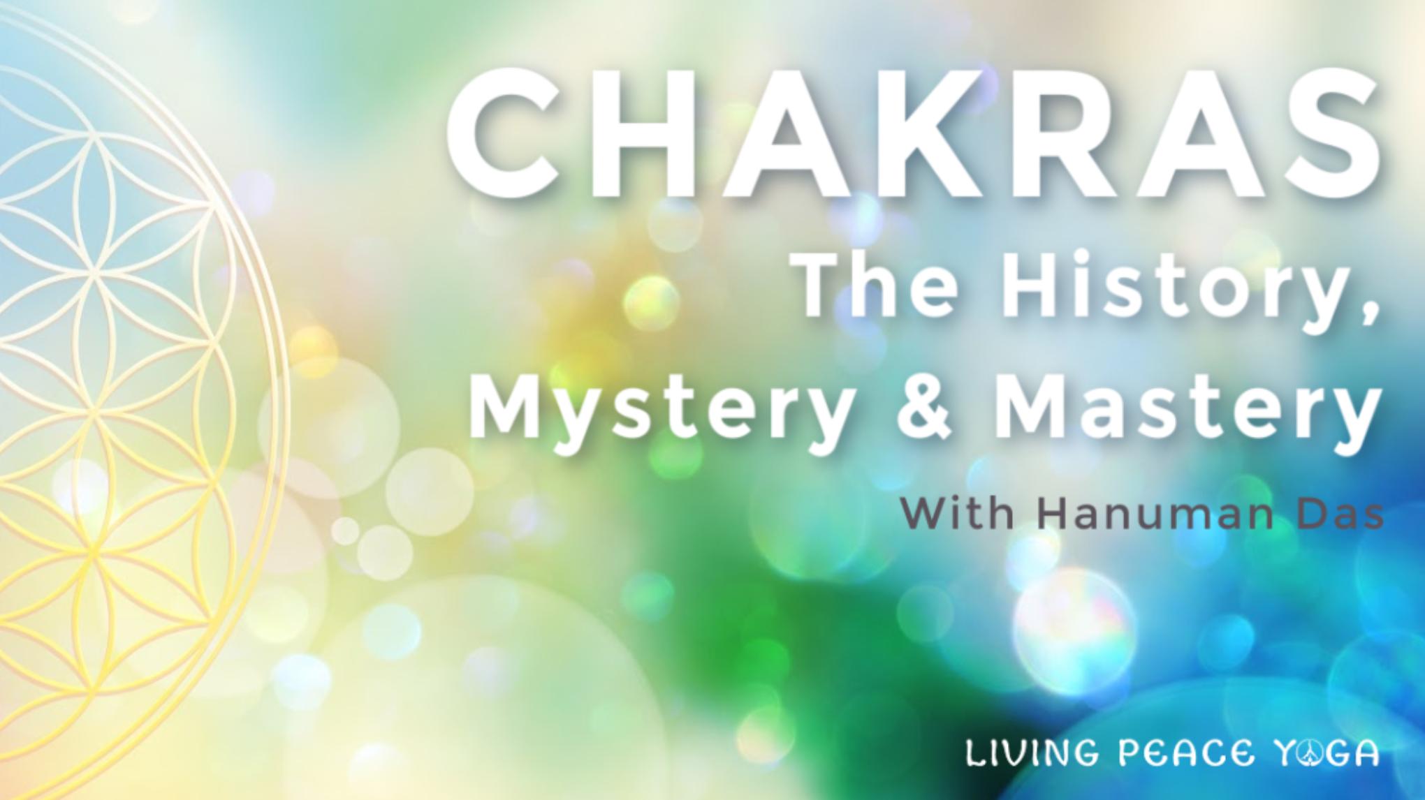 Chakras - The History, Mystery and Mastery