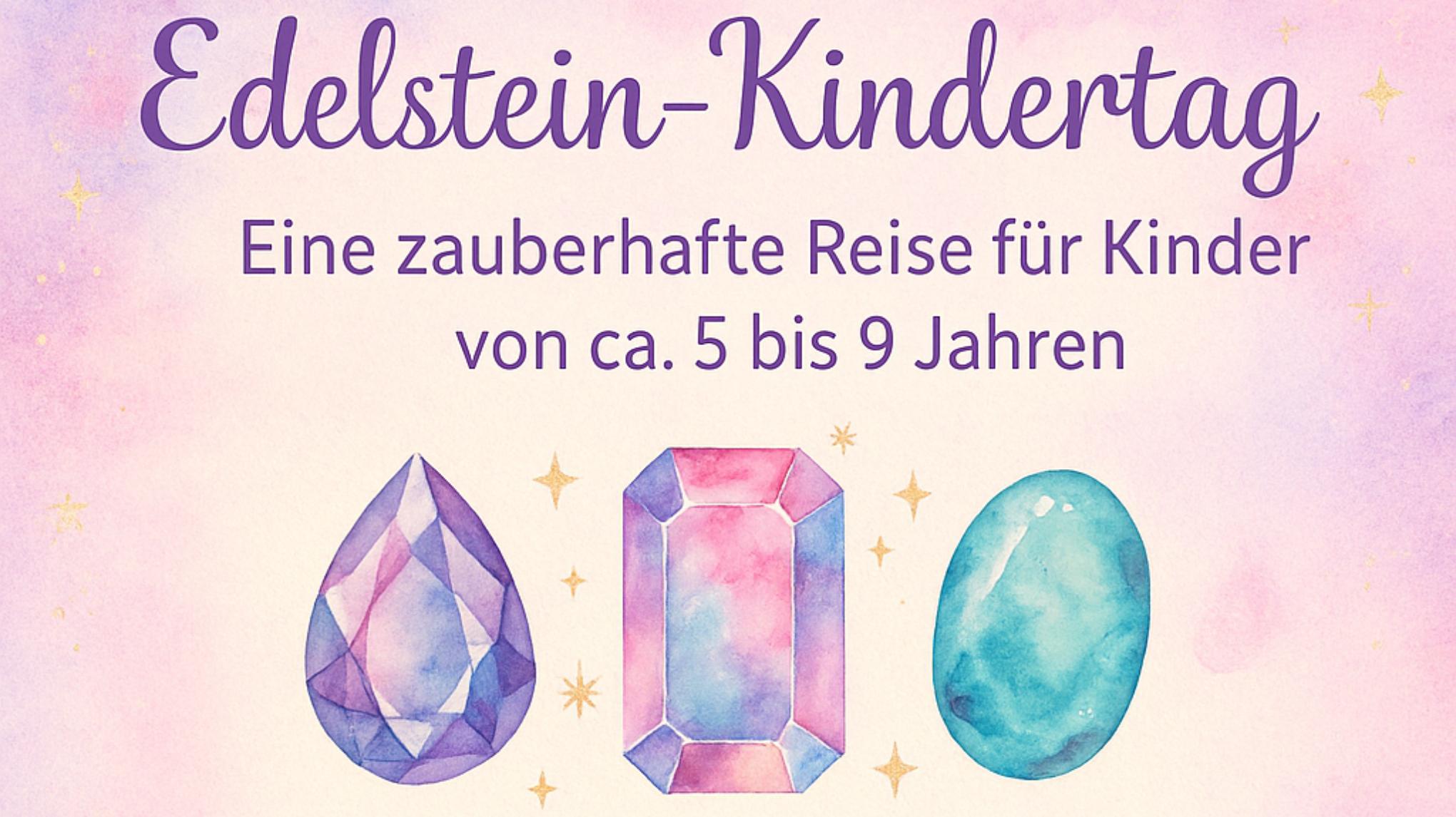 Edelstein-Kindertag inkl. Glitzer, Bewegung, Achtsamkeit & Farbe